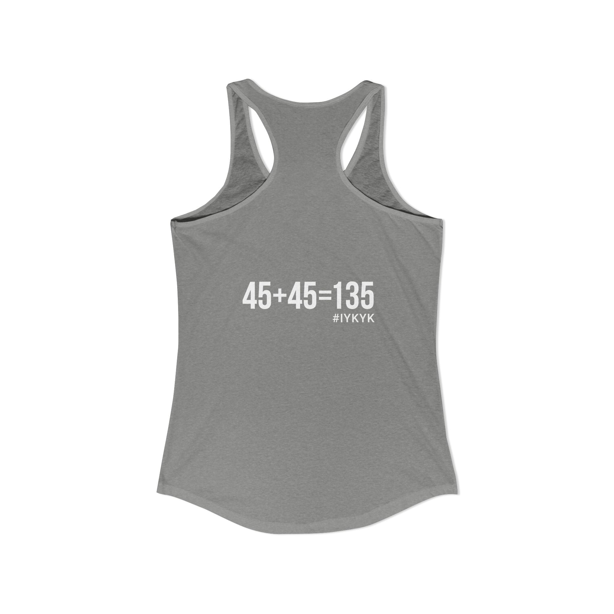45 + 45 = 135 - Women's Ideal Racerback Tank - White Print Front & Back