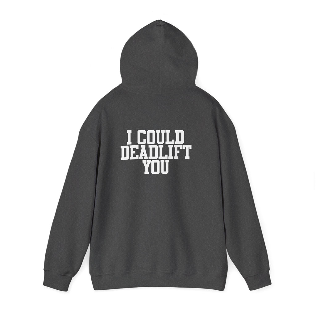 WWLW “I Could Deadlift You” Hoodie - White Logo On Back
