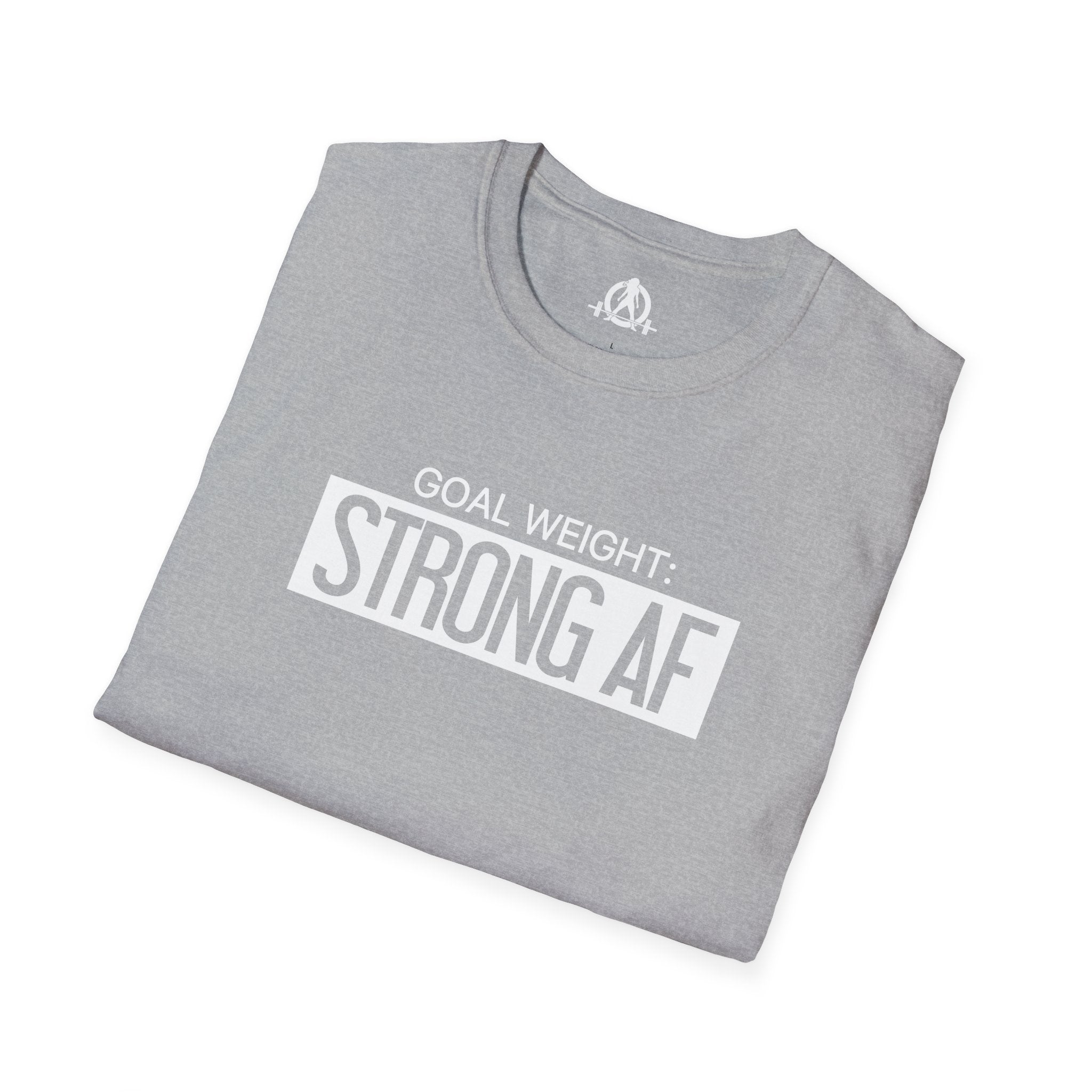 Goal Weight Strong AF - Unisex Softstyle T-Shirt - Print on Front Plain Back