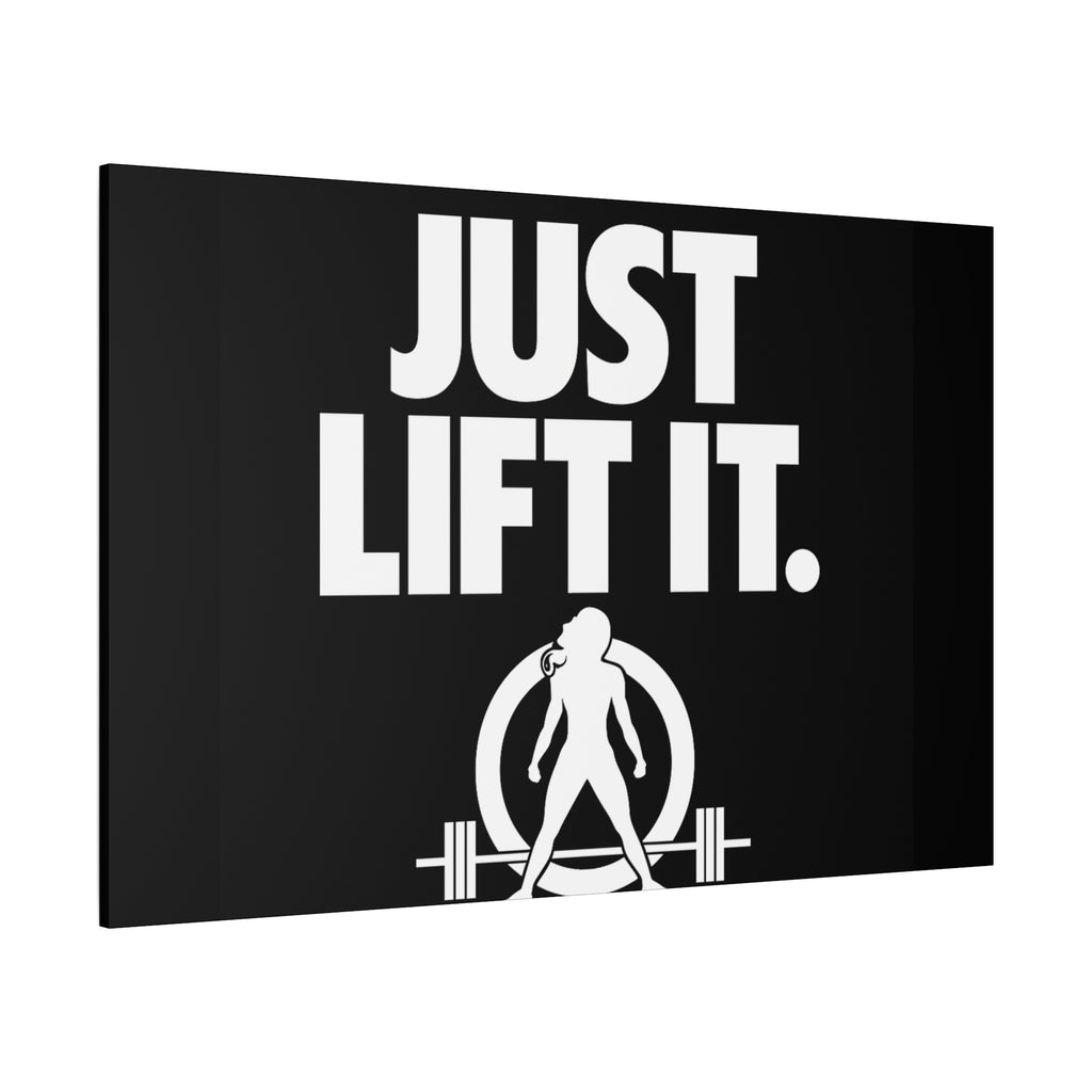 JUST LIFT IT. - Inspirational Wall Art - Canvas Print