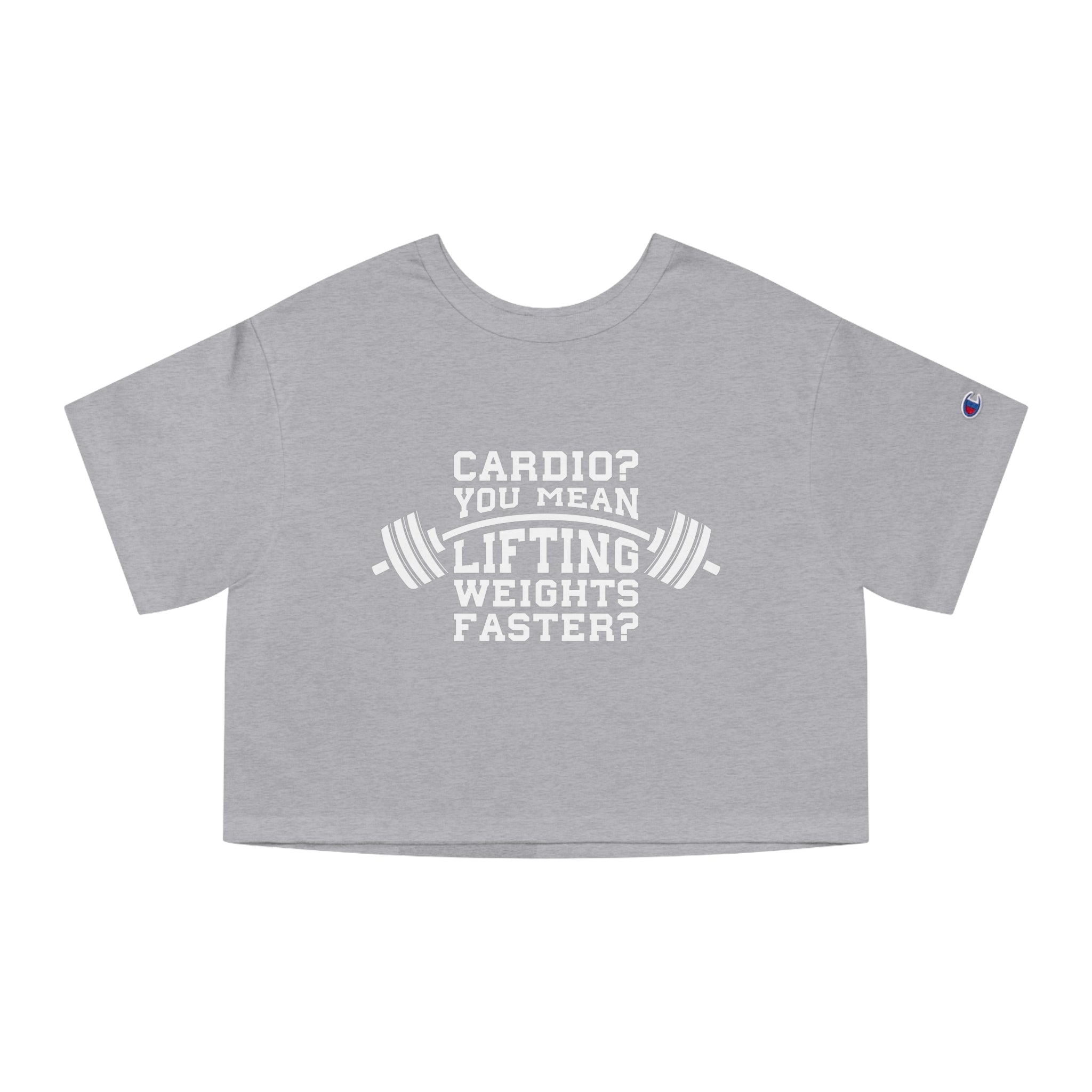 Cardio? Lift Weights Faster - Champion Women's Heritage Cropped T-Shirt