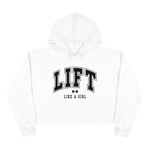 Lift Like A Girl - Crop Hoodie - White with Black Logo