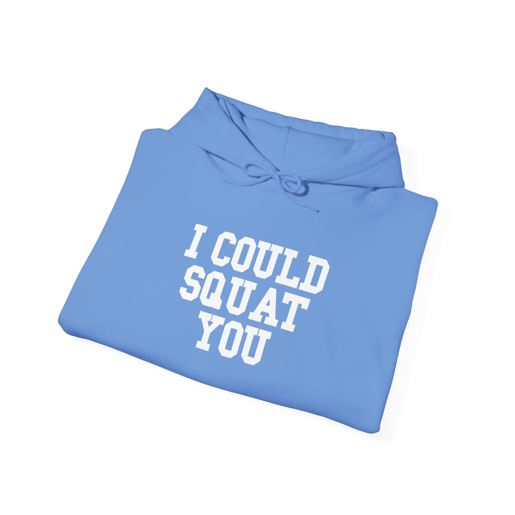 I Could Squat You - Classic Logo White - Unisex Heavy Blend Hooded Sweatshirt -  White Logo Front Arm Plain Back