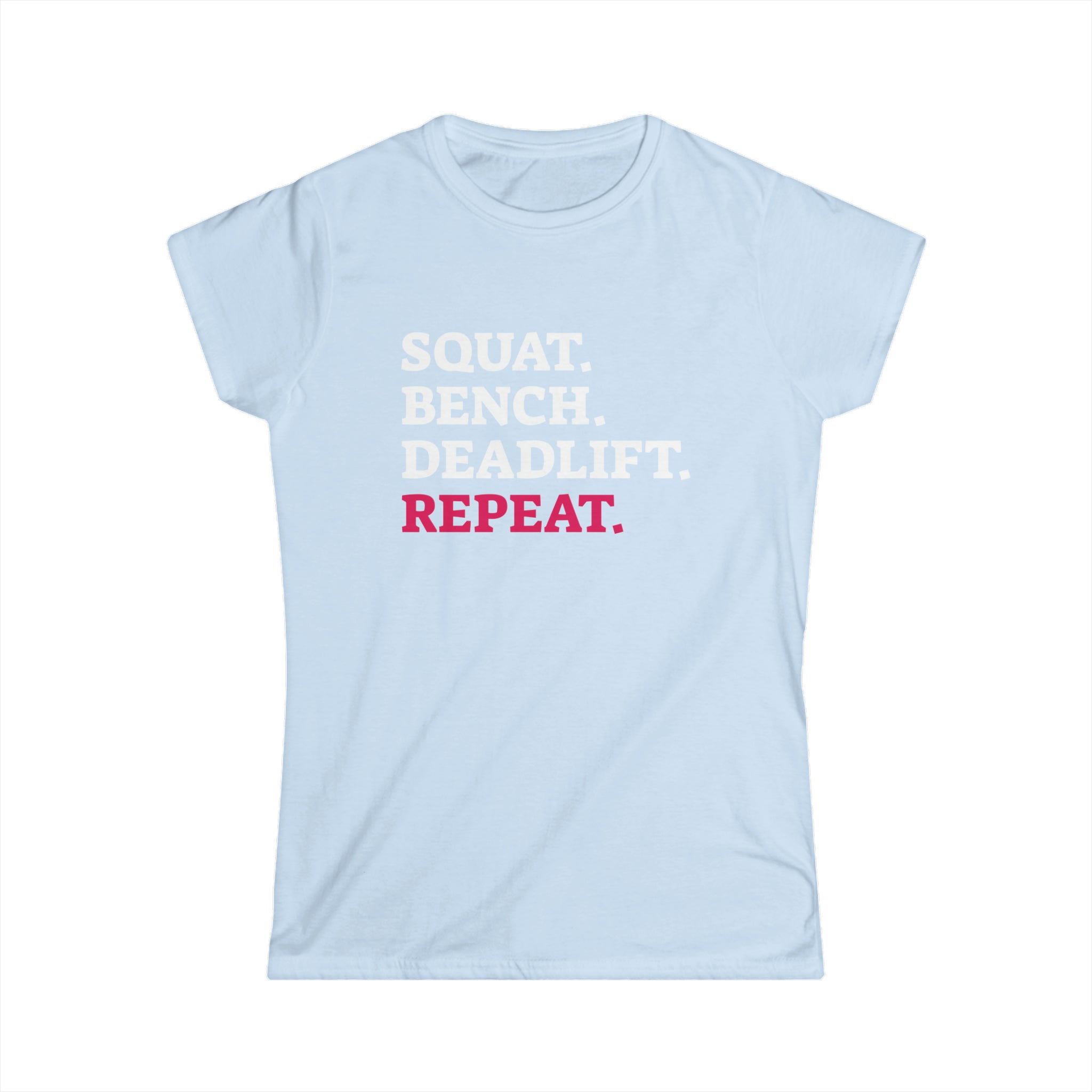 Squat Bench Deadlift Repeat - Women's Softstyle Tee -  Color Dark Logo - Pink - Plain Back