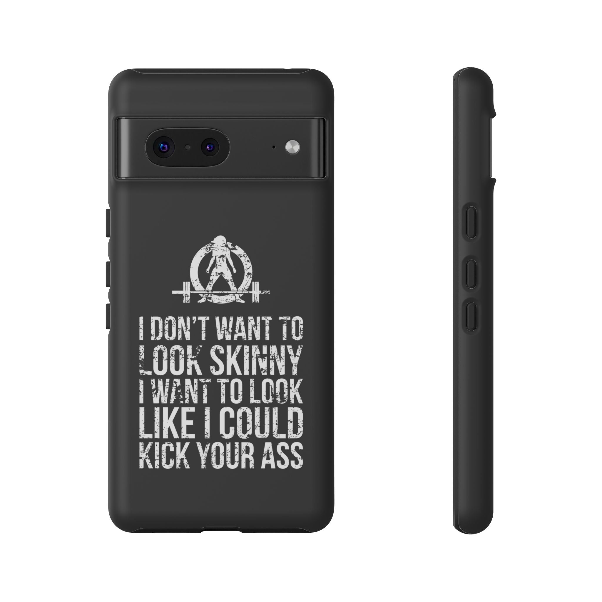 Tough Cases - I Don't Want To Look Skinny I Want To Look Like I Can Kick Your Ass - WWLW Logo