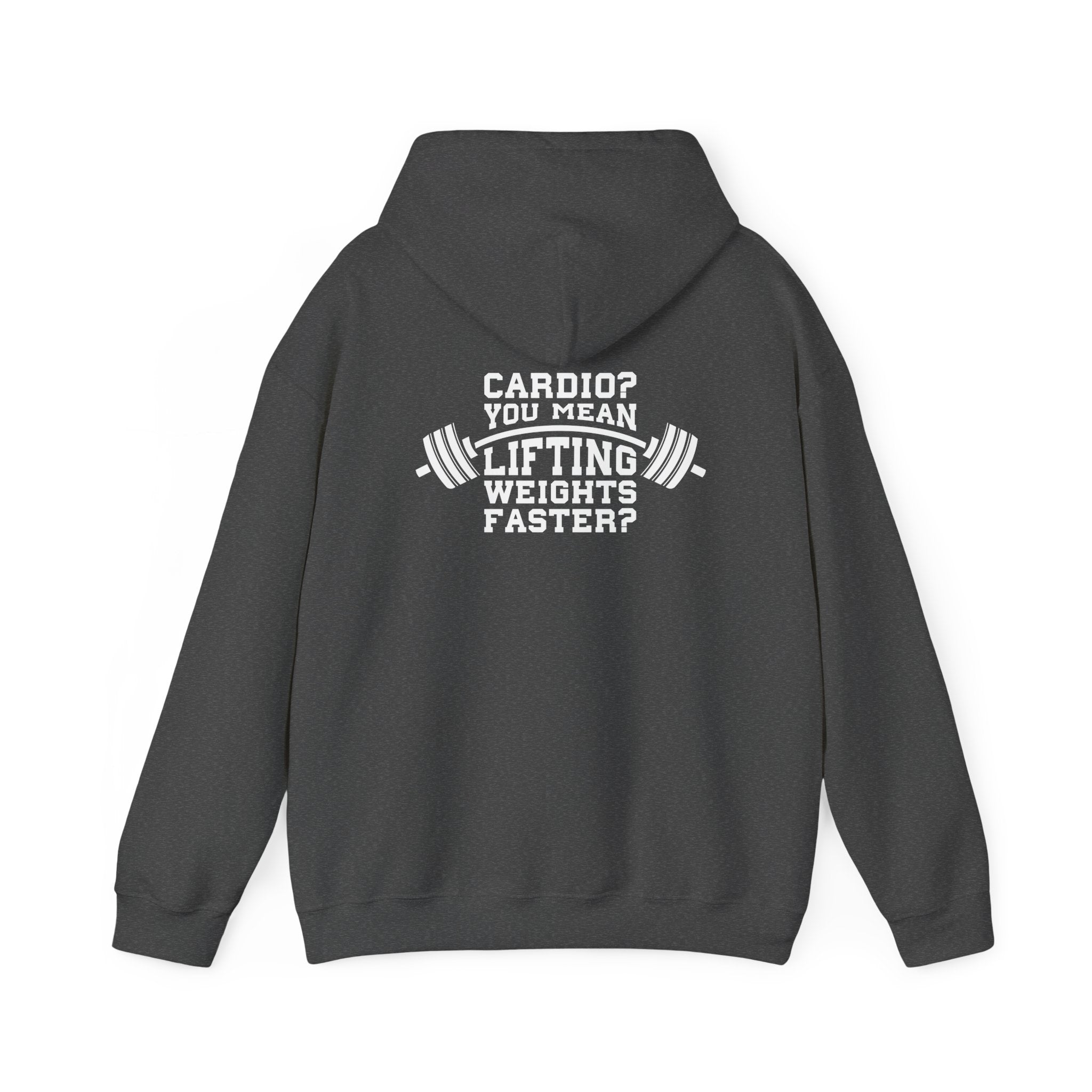 Cardio = Lift Weights Faster - Unisex Heavy Blend Hooded Sweatshirt - White Print on Front & Back