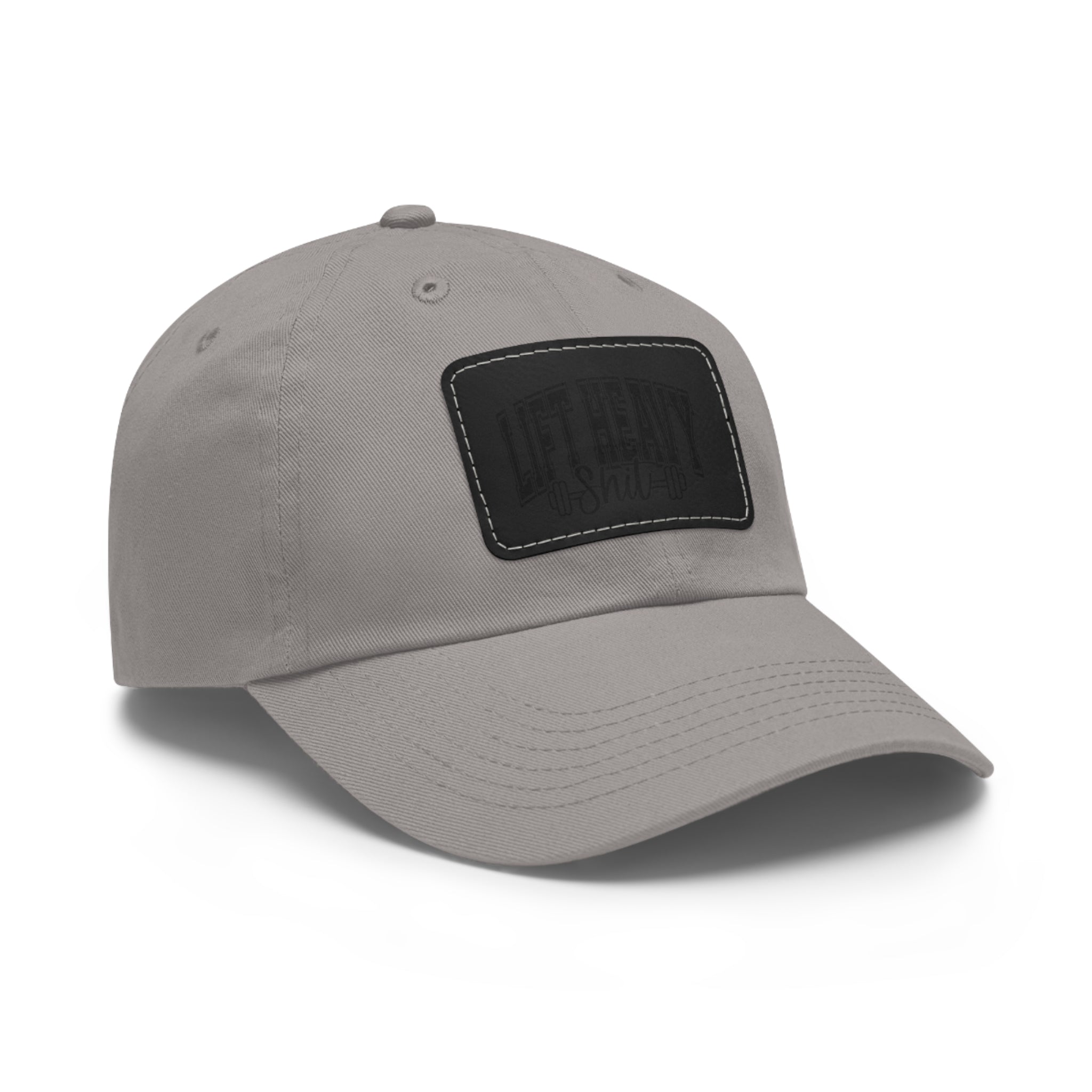 Lift Heavy Shit - Dad Hat with Leather Patch (Rectangle) - Black Font