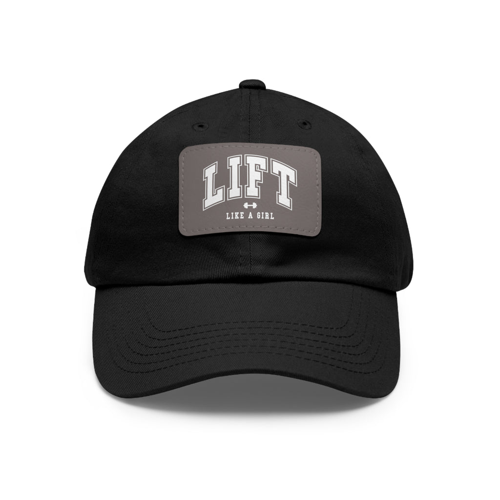 Lift Like A Girl - Dad Hat with Leather Patch (Rectangle) - White Font