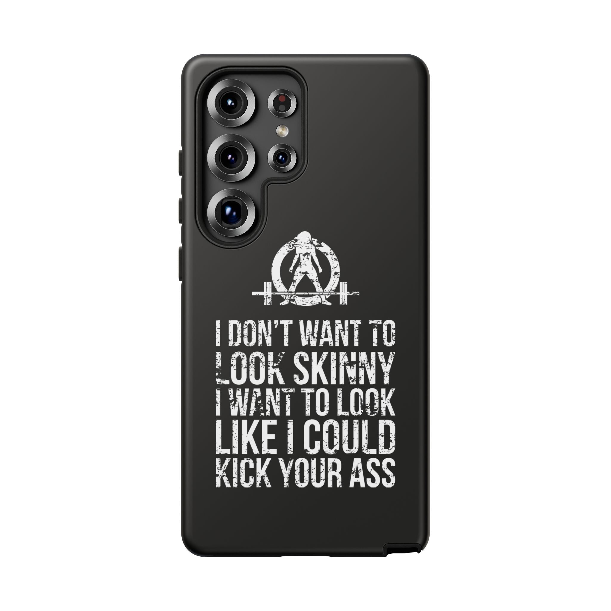 Tough Cases - I Don't Want To Look Skinny I Want To Look Like I Can Kick Your Ass - WWLW Logo