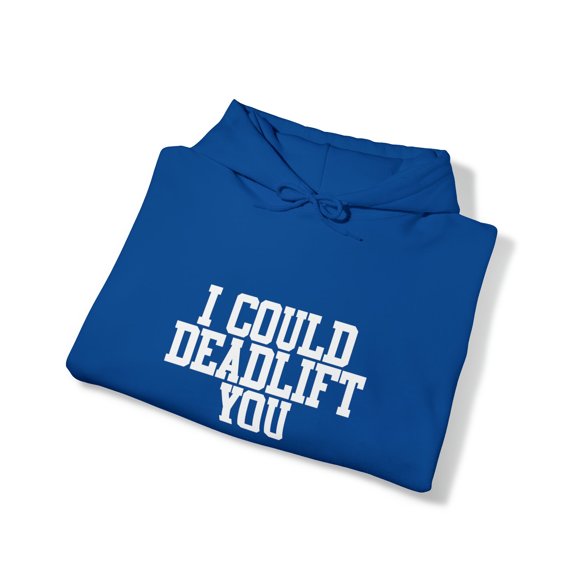 I Could Deadlift You. - Unisex Heavy Blend Hooded Sweatshirt - White Logo - Right Shoulder - Plain Back