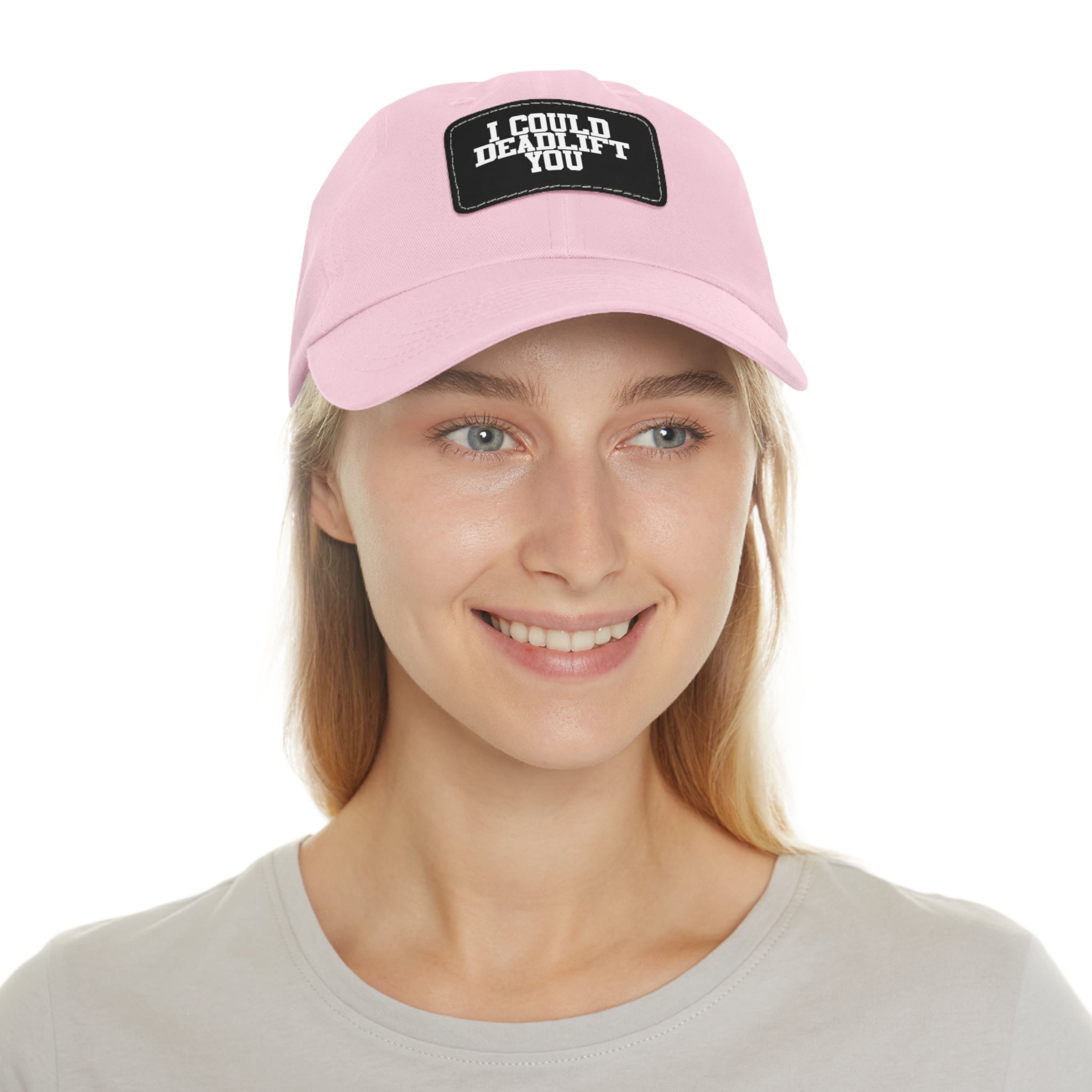 I Could Deadlift You - Dad Hat with Leather Patch (Rectangle) - White Font