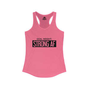 Goal Weight Strong AF - Simple - Women's Ideal Racerback Tank - Black Font Front