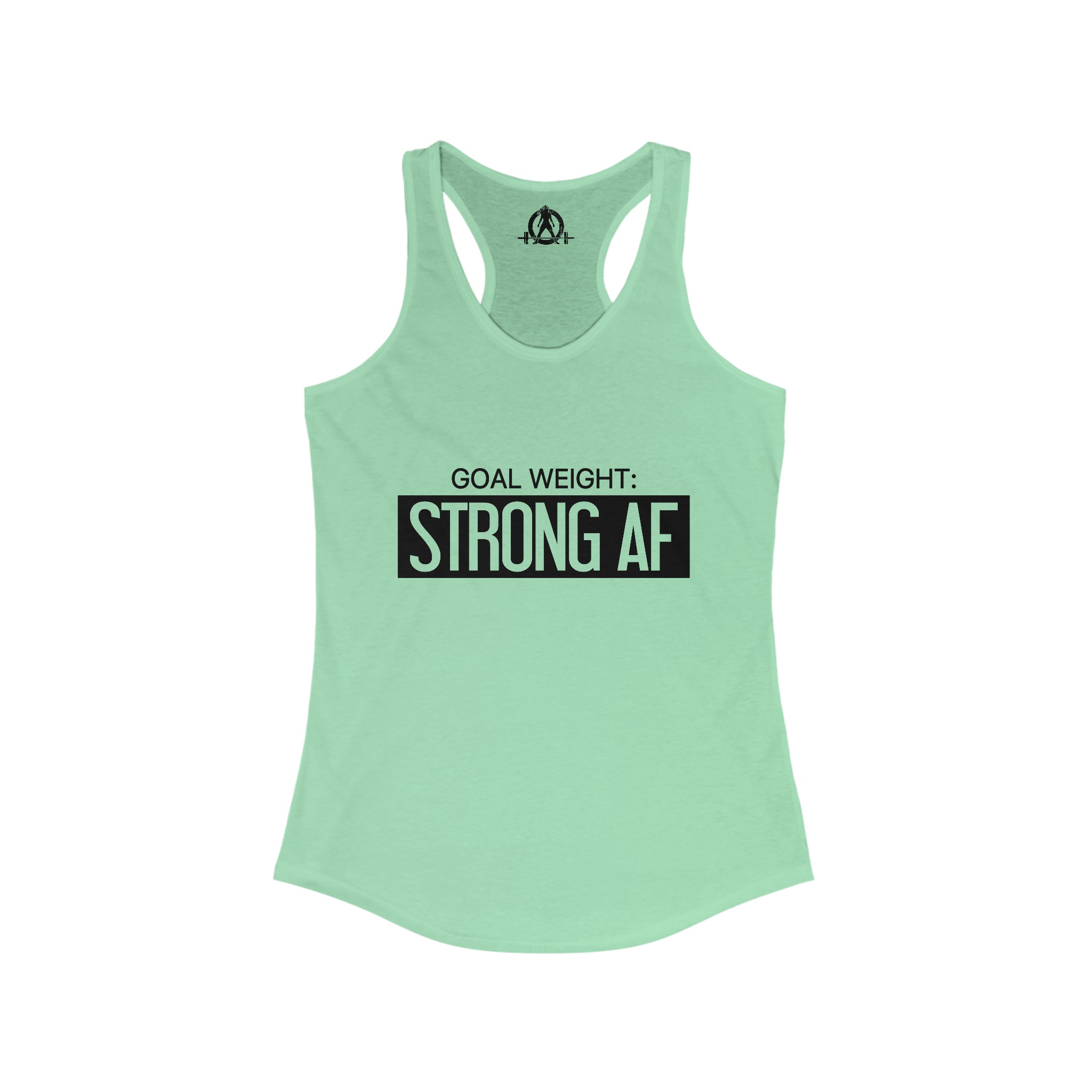 Goal Weight Strong AF - Simple - Women's Ideal Racerback Tank - Black Font Front