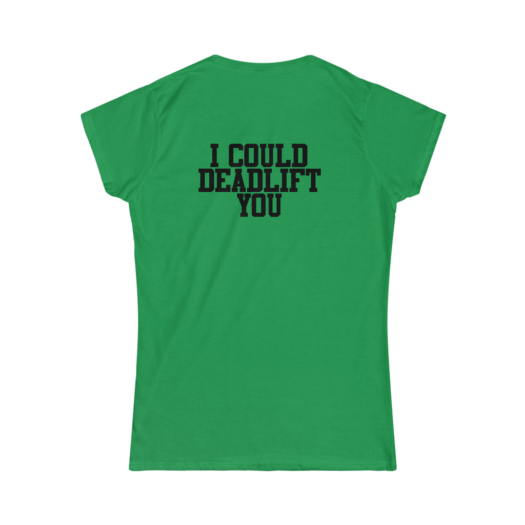 I Could Deadlift You - Women's Softstyle Tee - Black - Back Logo
