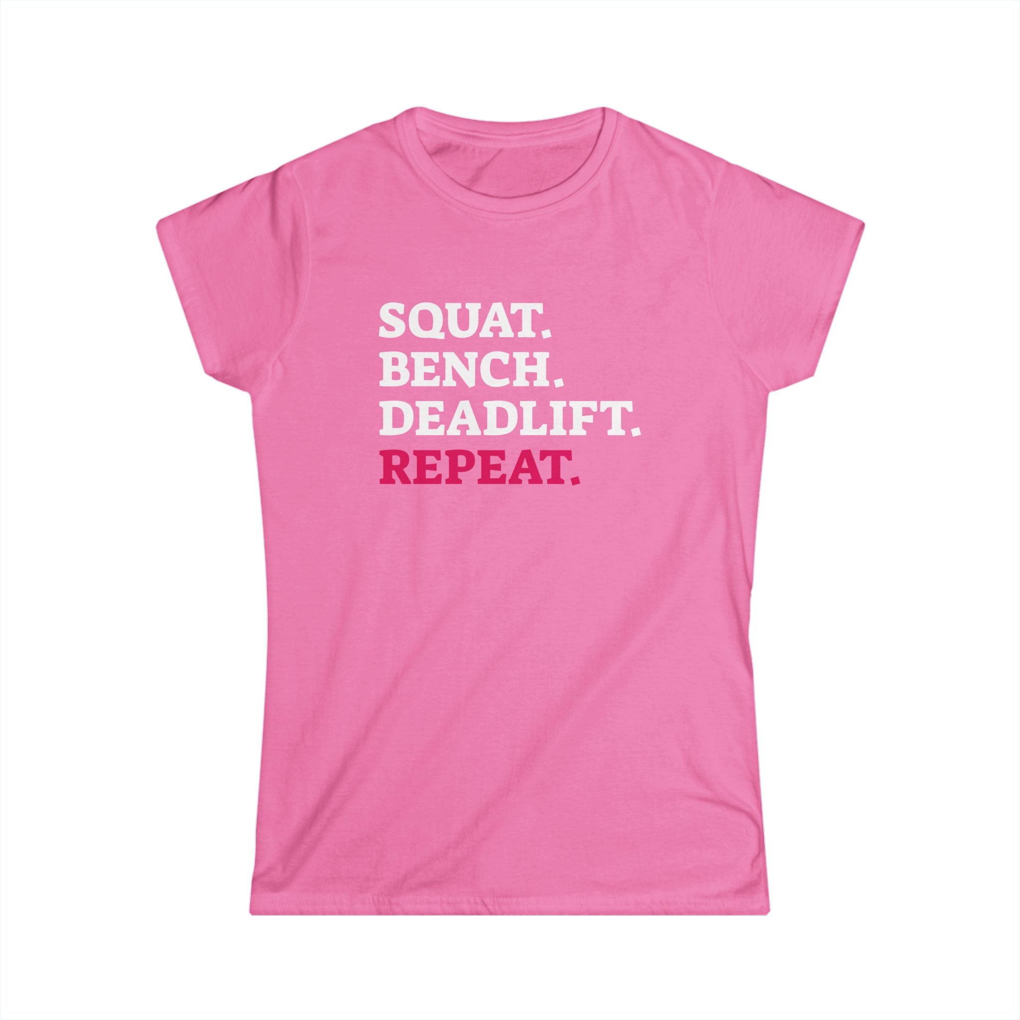 Squat Bench Deadlift Repeat - Women's Softstyle Tee -  Front & Back WWLW Logo
