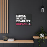 Squat. Bench. Deadlift. Repeat. - Fitness Motivational Canvas Art