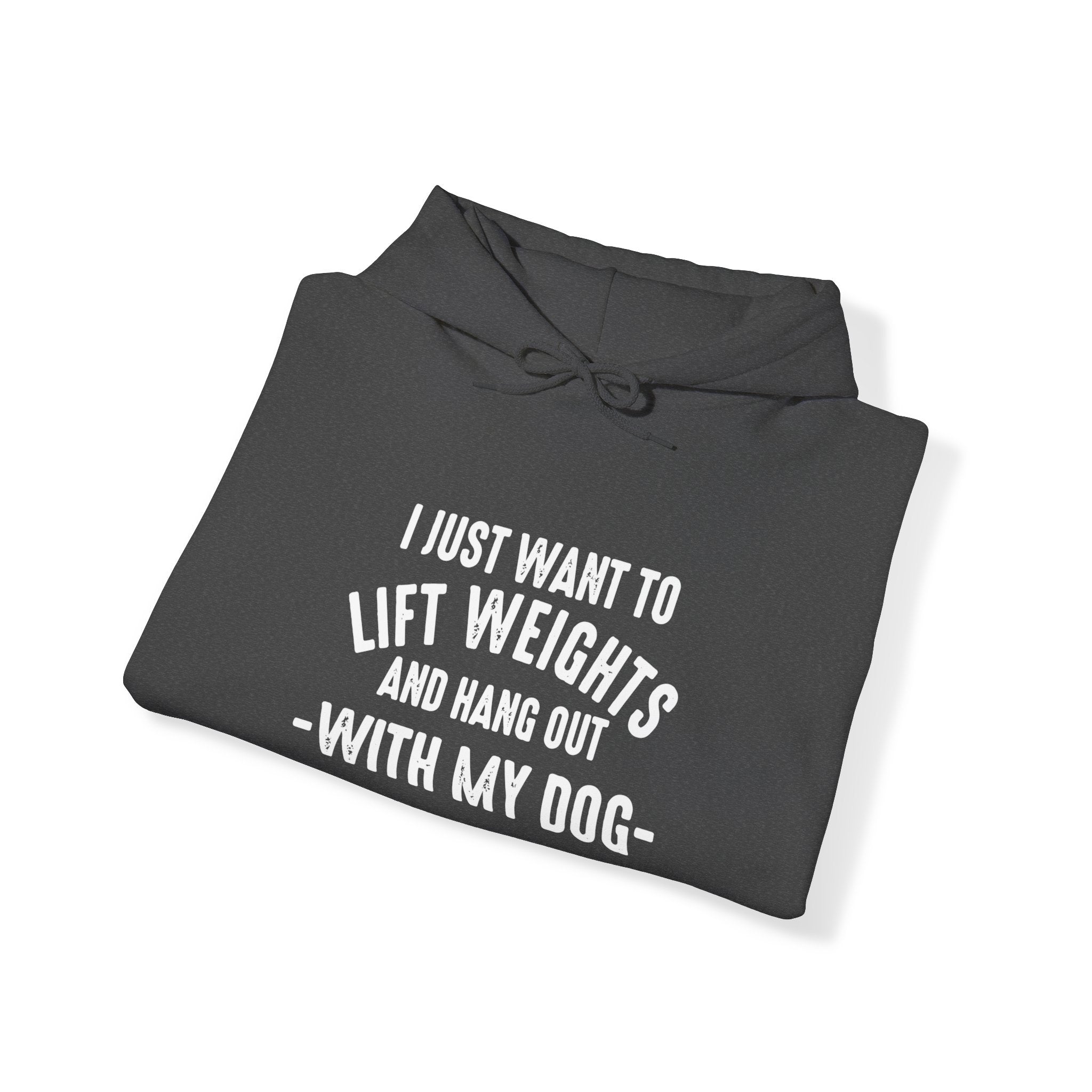 Lift Weights & Hang Out With My Dog  - White Logo  - Unisex Heavy Blend Hooded Sweatshirt