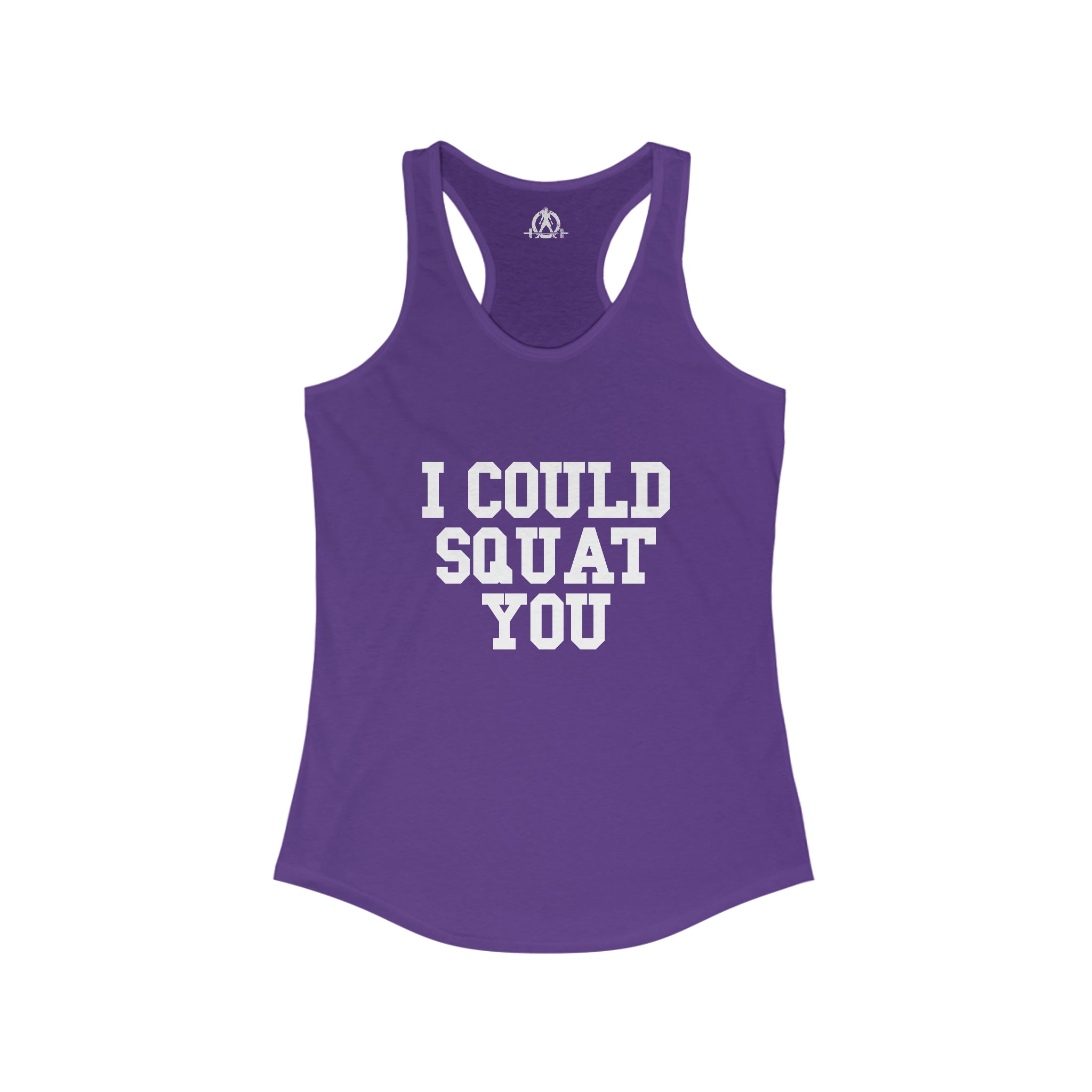I Could Squat You - Women's Ideal Racerback Tank - White Font Front