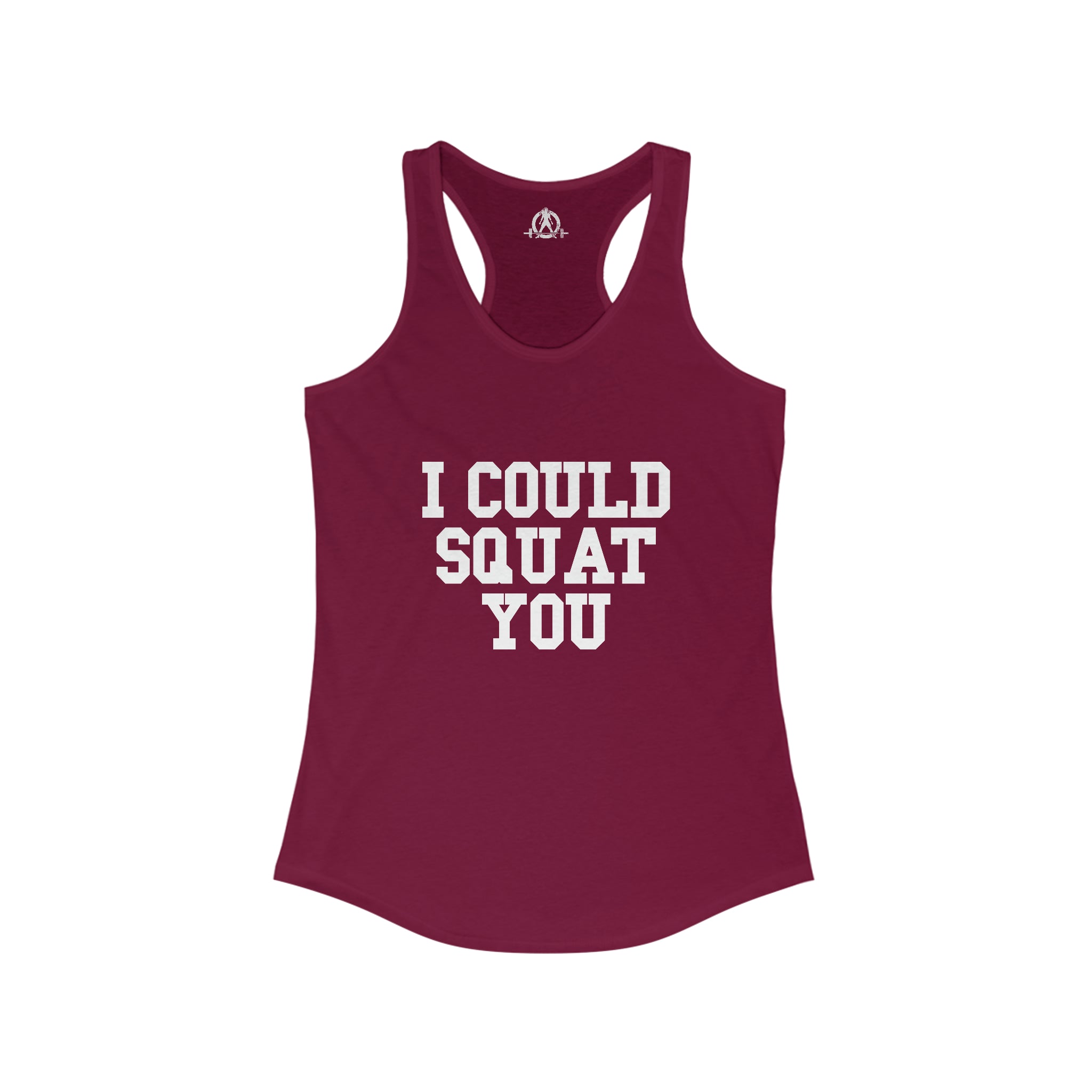 I Could Squat You - Women's Ideal Racerback Tank - White Font Front