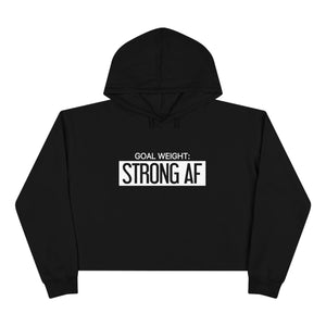 Goal Weight Strong AF - Crop Hoodie - White Front Print