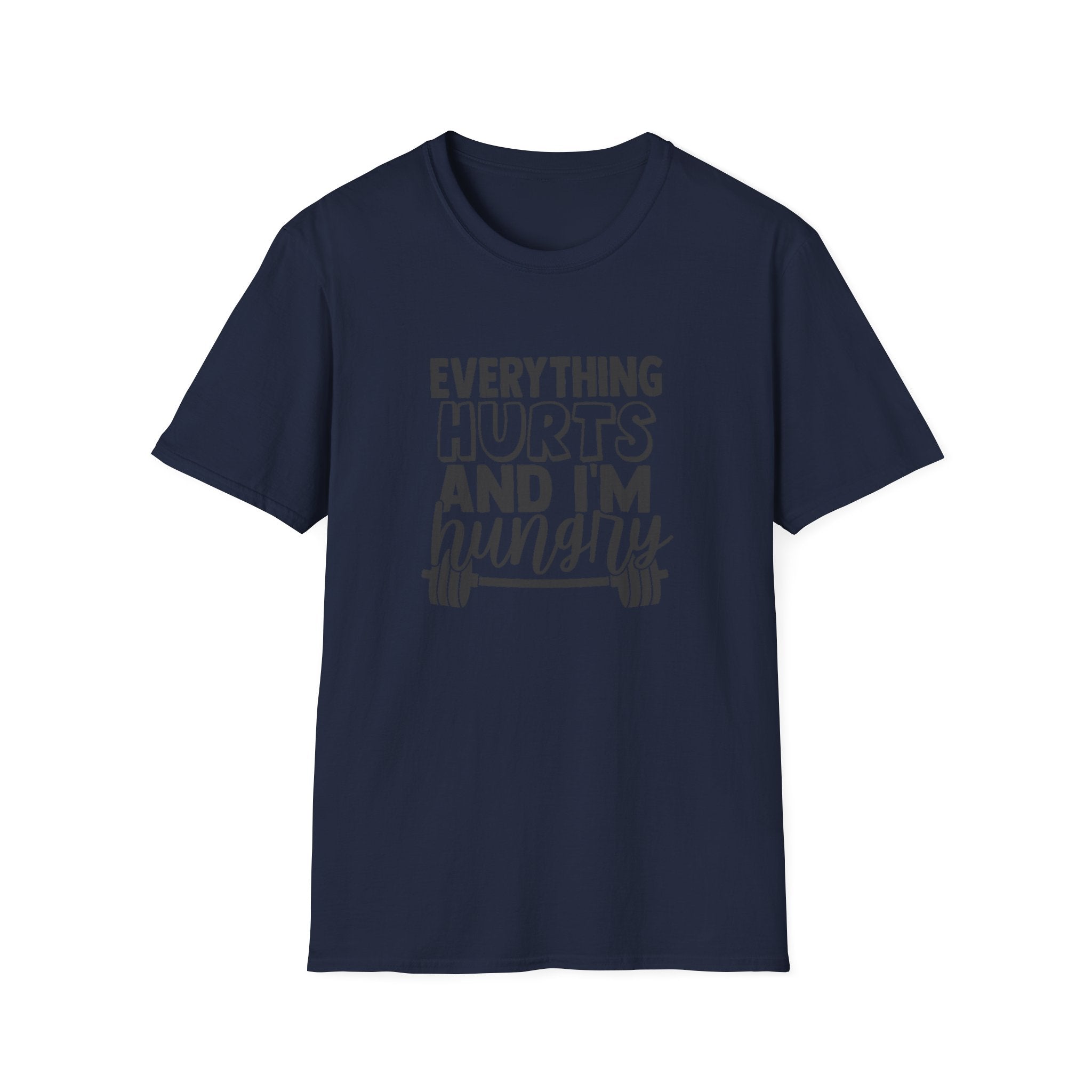 Everything Hurts & I'm Hungry - Unisex Softstyle T-Shirt - Black Print on Front & Back