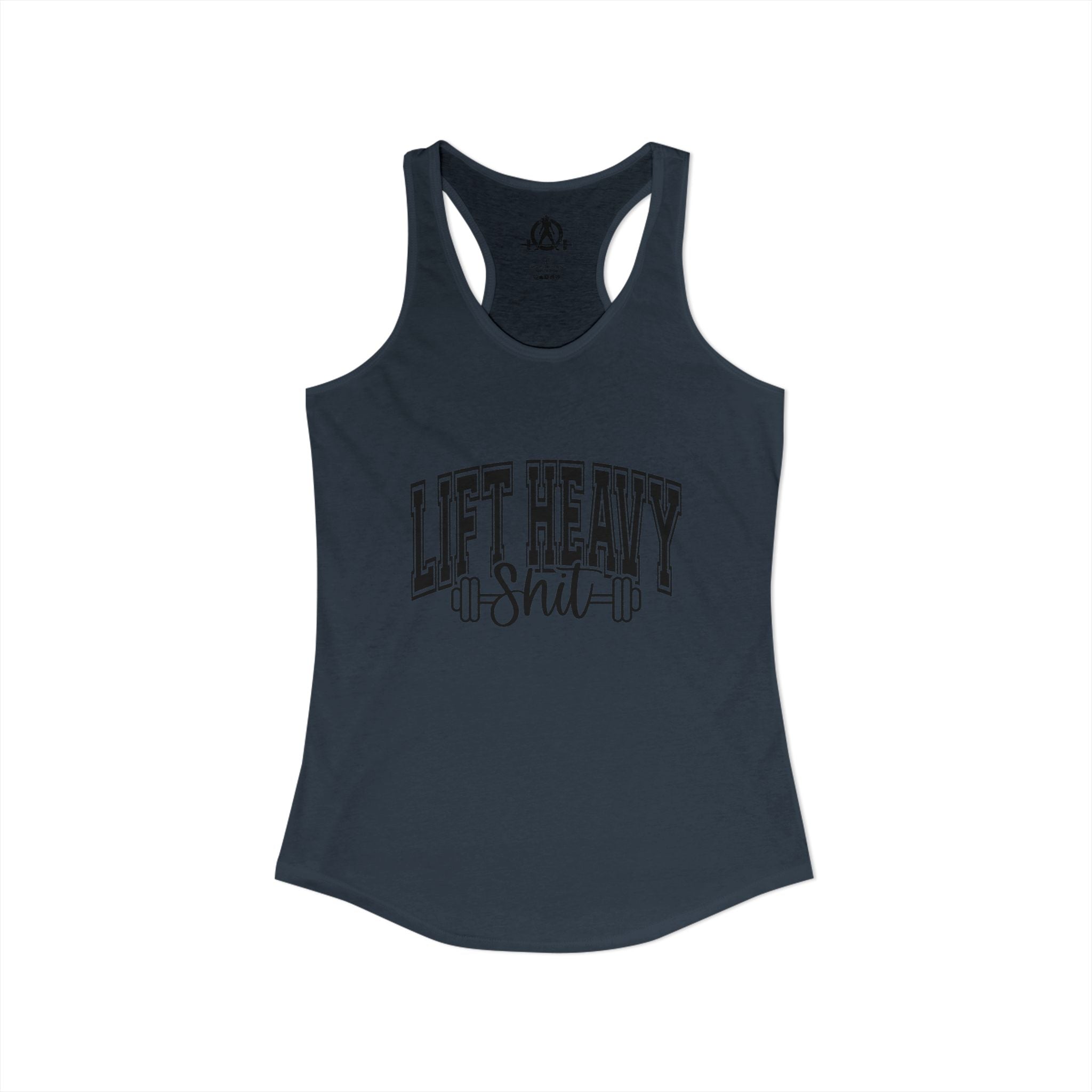 Lift Heavy Shit - Women's Ideal Racerback Tank - Black Logo Front - Plain Back