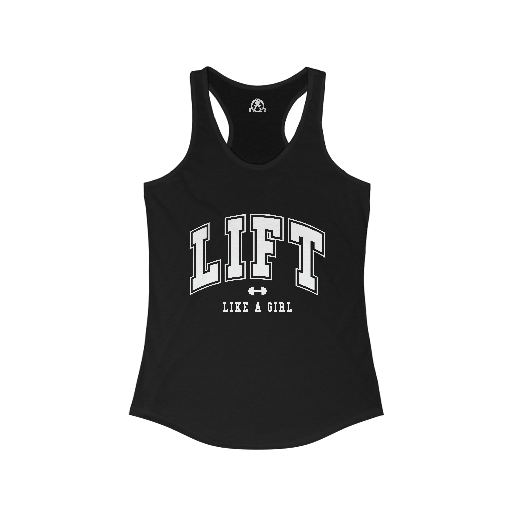 Lift Like A Girl - Women's Ideal Racerback Tank - White Logo Plain Back