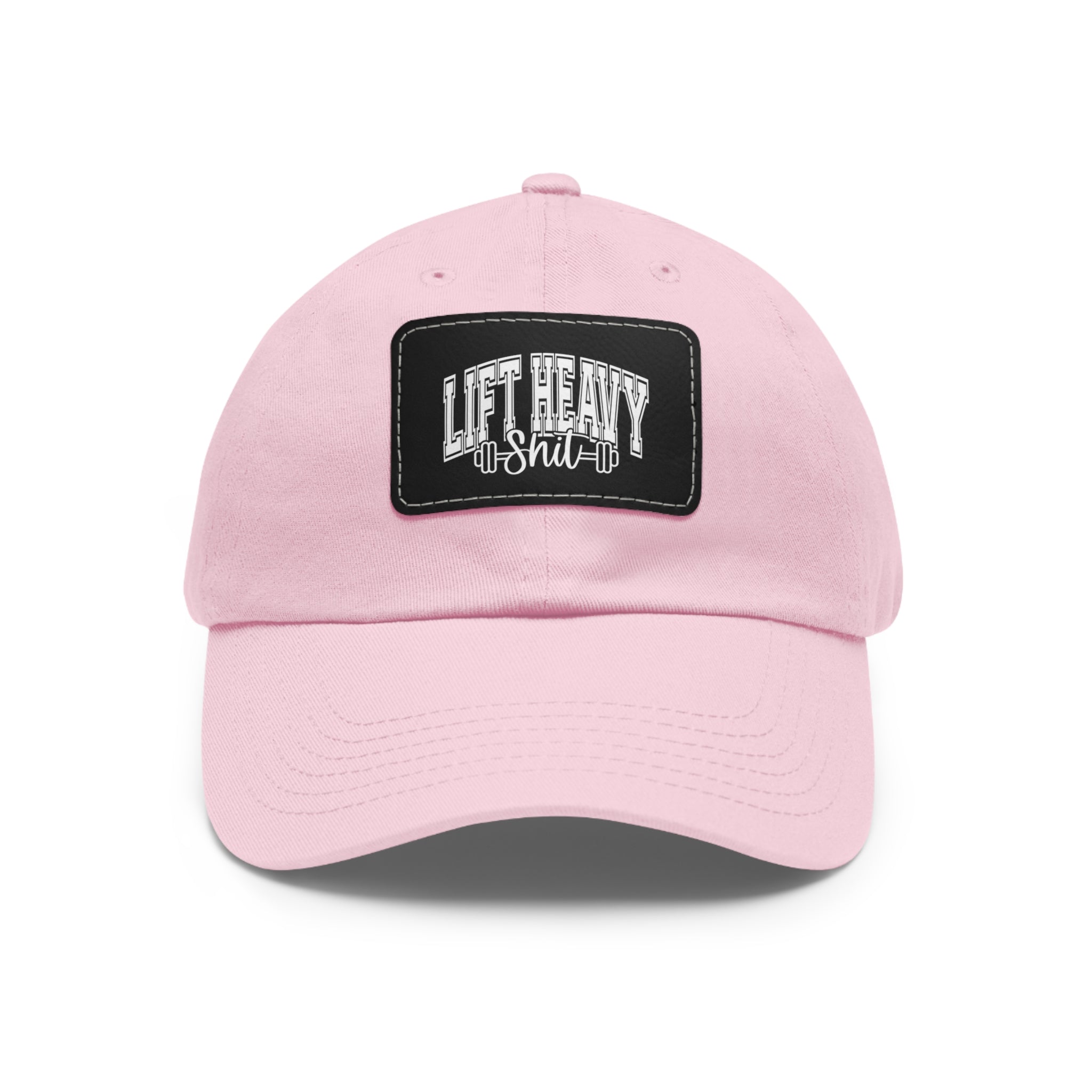 Lift Heavy Shit - Dad Hat with Leather Patch (Rectangle) - White Font