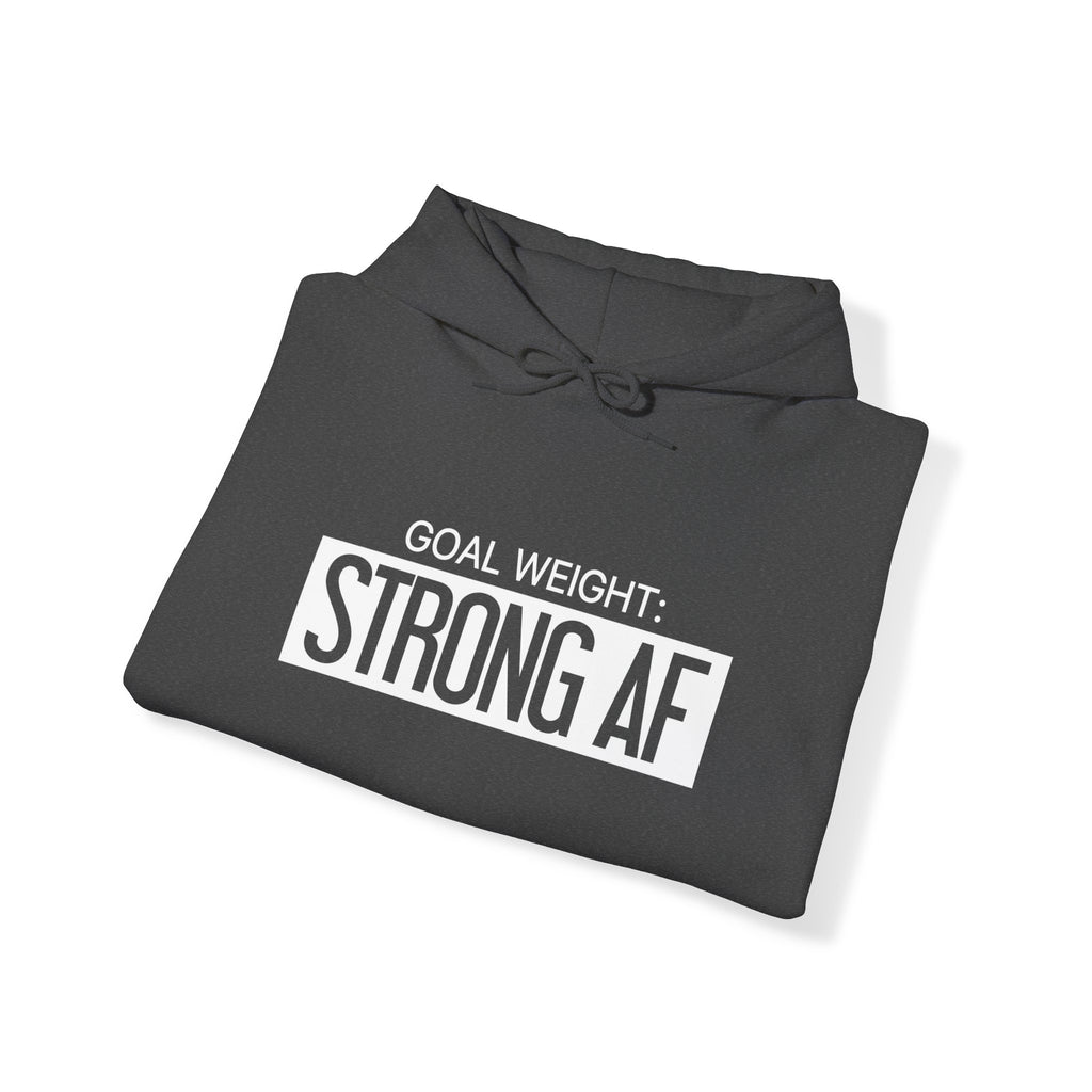 Goal Weight Strong AF - Unisex Heavy Blend Hooded Sweatshirt  - Black Print on Front & Arm