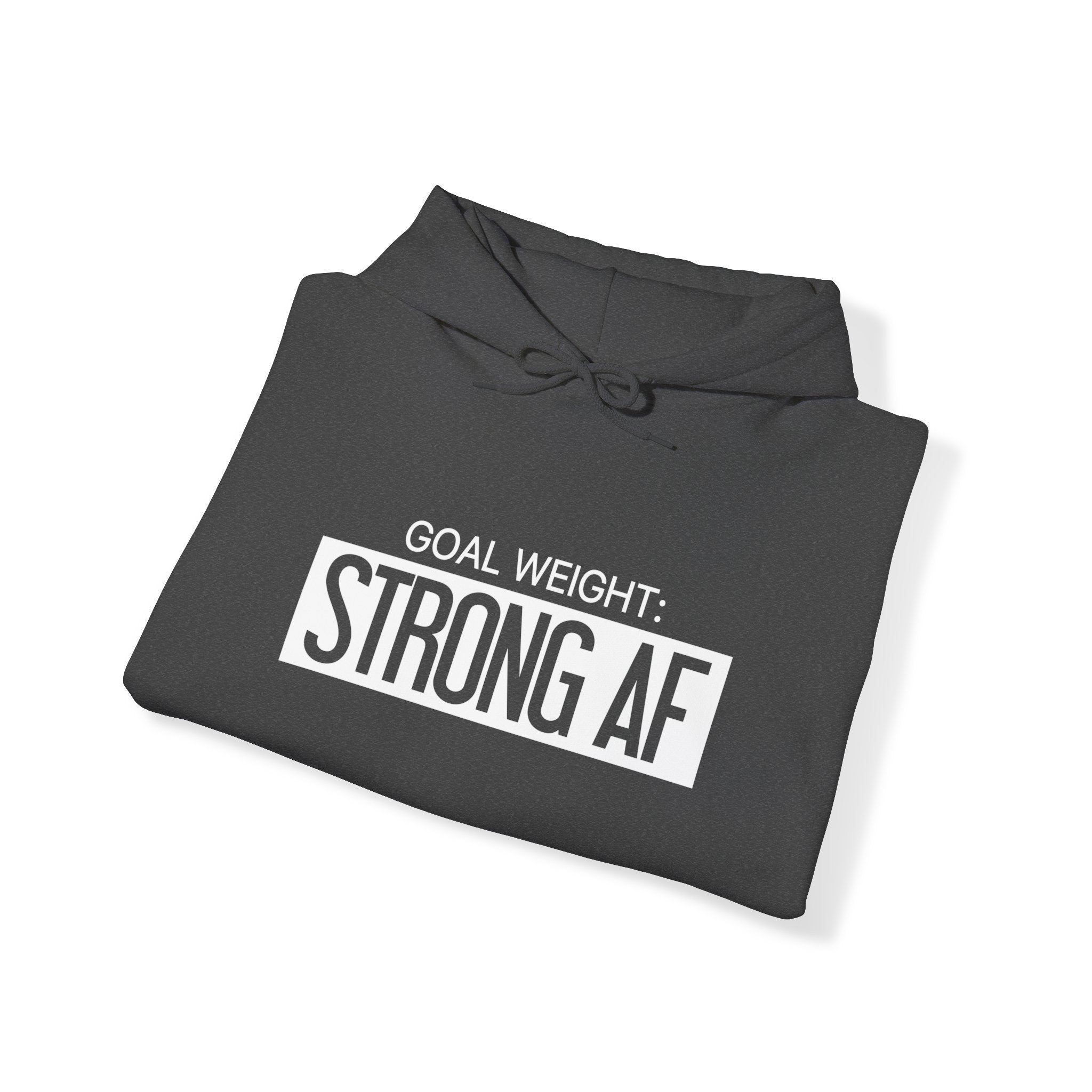 Goal Weight Strong AF - Unisex Heavy Blend Hooded Sweatshirt  - Black Print on Front & Arm