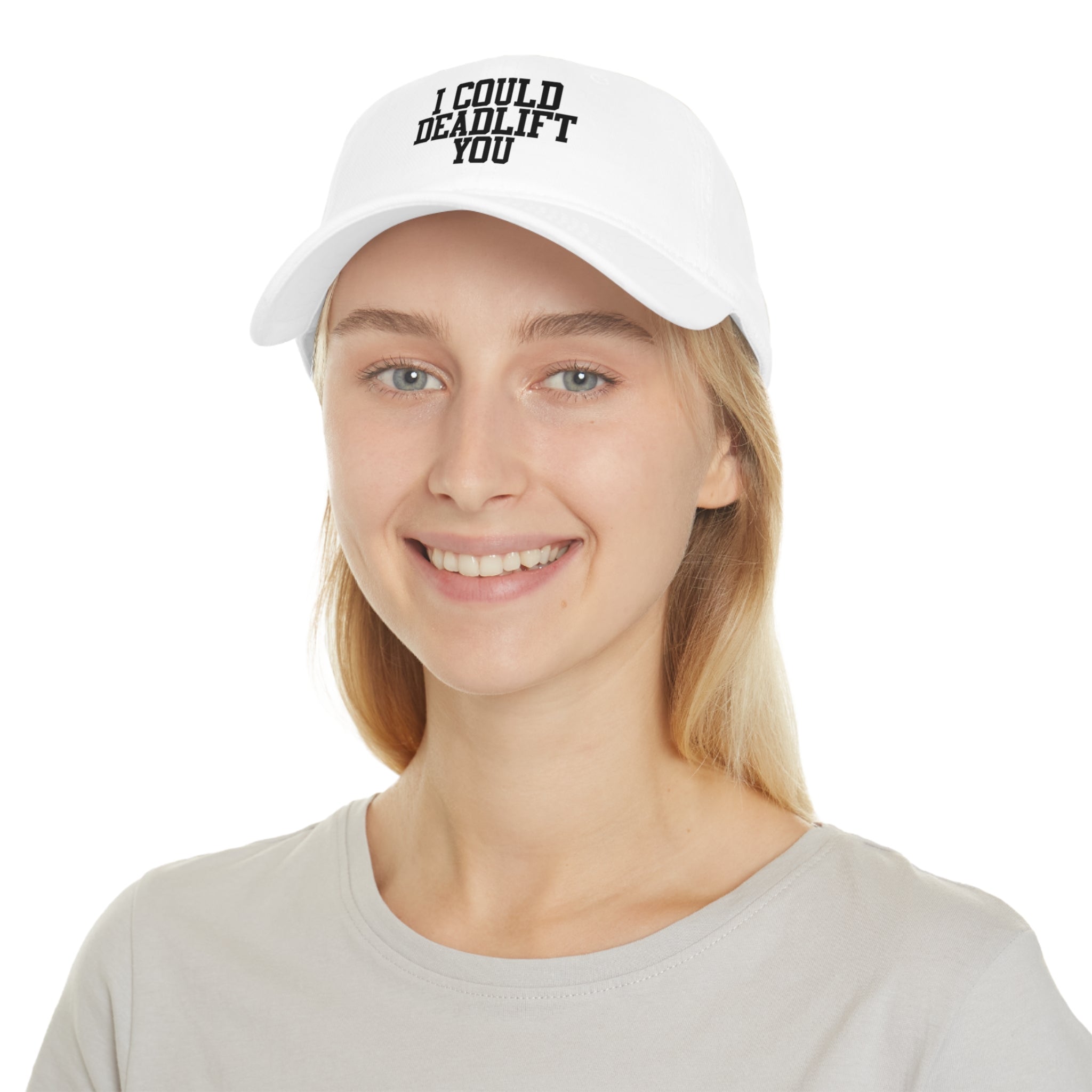 I Could Deadlift You - Low Profile Baseball Cap - Black Font