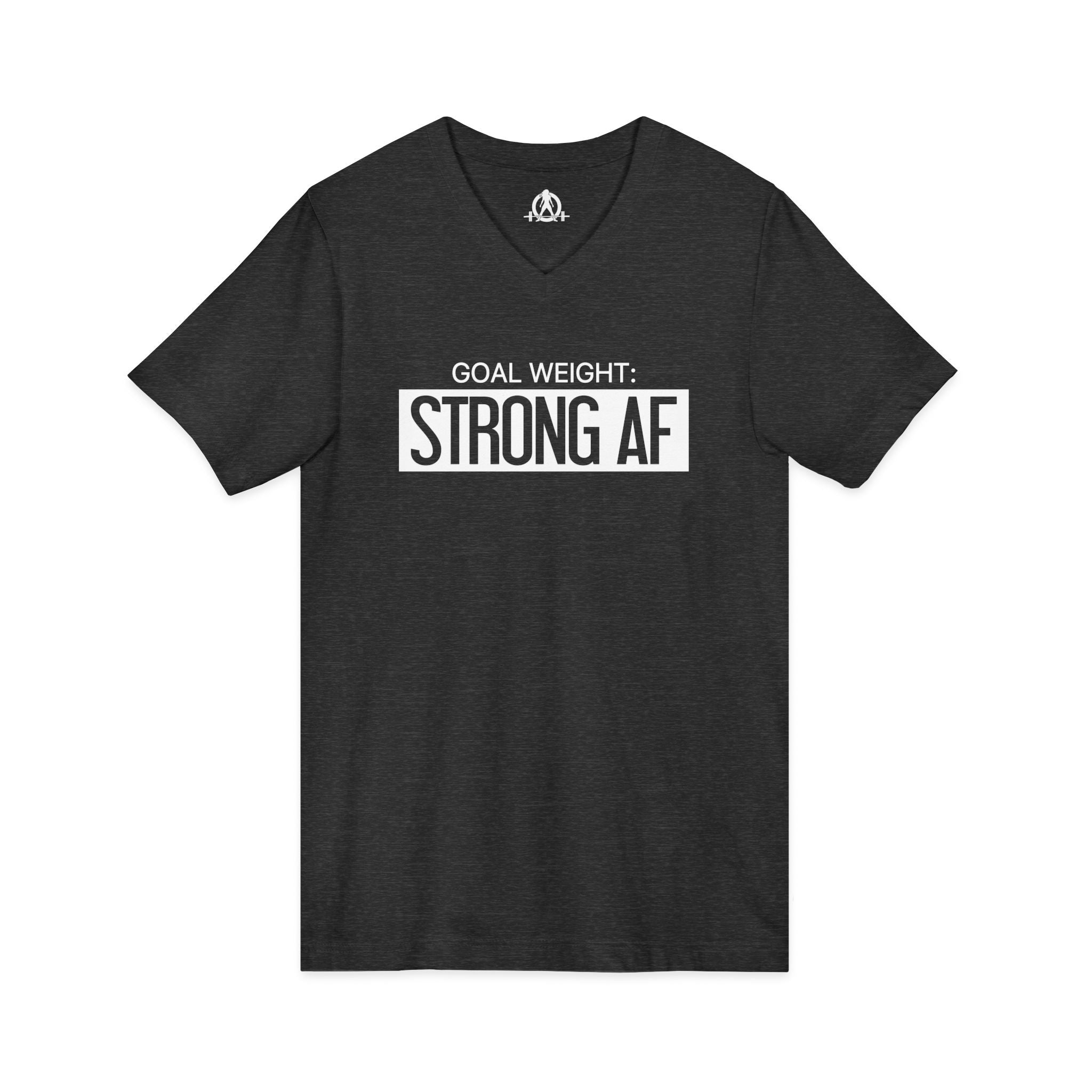 Goal Weight Strong AF - Unisex Jersey Short Sleeve V-Neck Tee - Front Logo - Plain Back