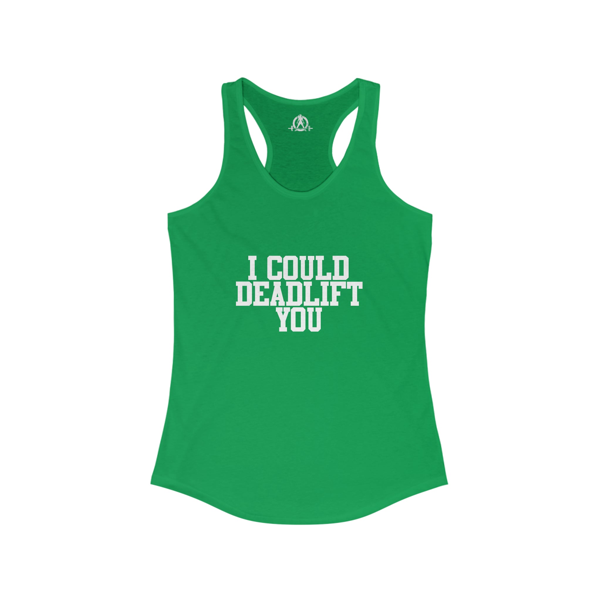 I Could Deadlift You - Women's Ideal Racerback Tank - White Logo - Plain Back