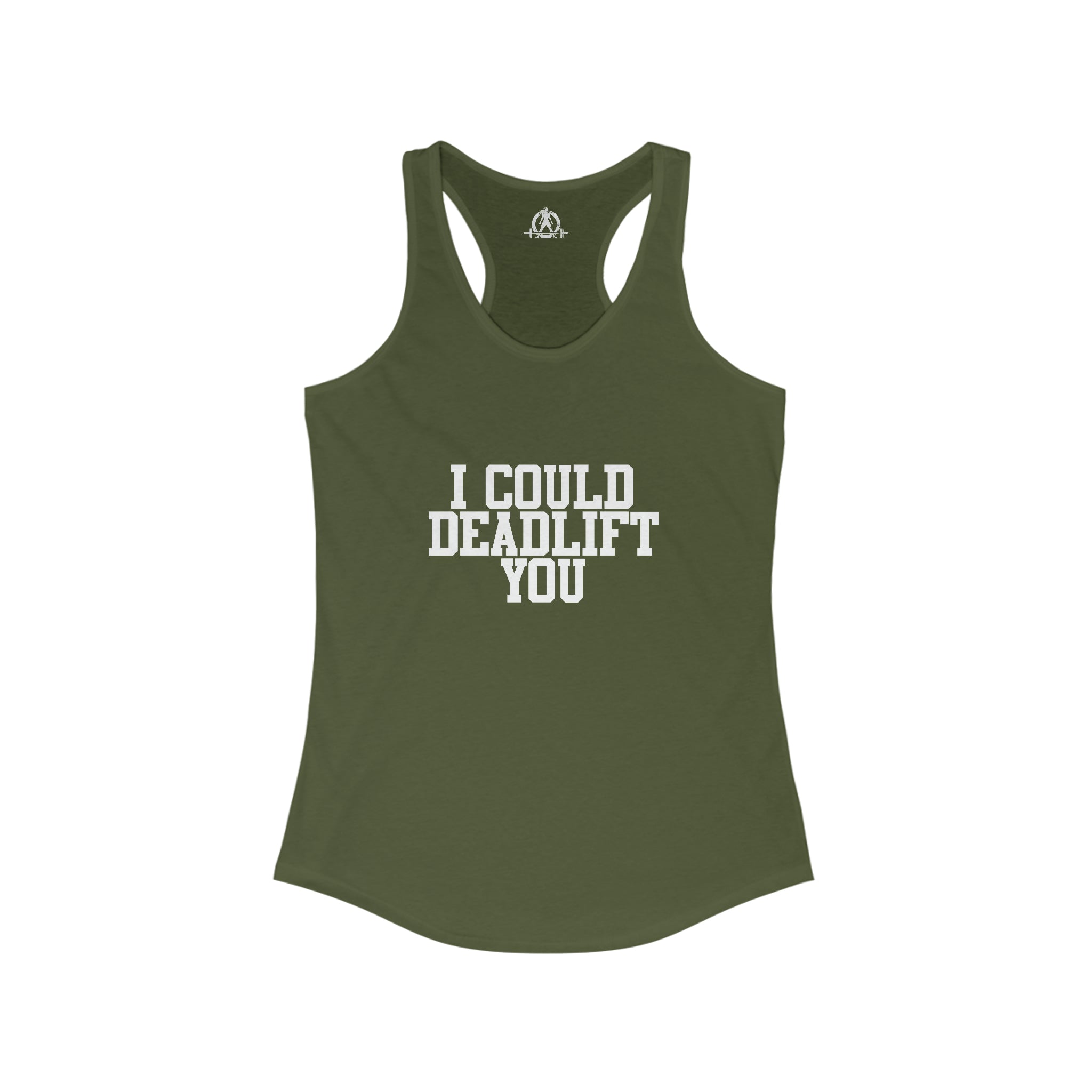 I Could Deadlift You - Women's Ideal Racerback Tank - White Logo - Plain Back