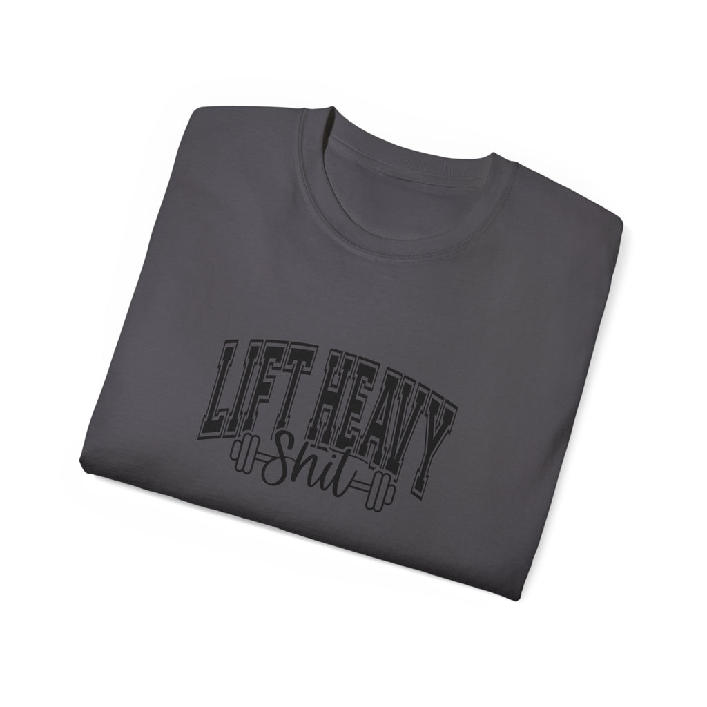 Lift Heavy Shit - Unisex Ultra Cotton Tee - Front Black Logo - Plain Back