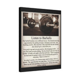 Listen To Barbells - Matte Canvas, Stretched, 0.75"