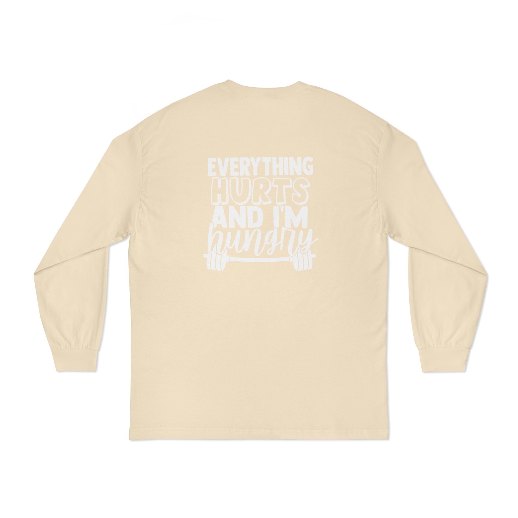 Everything Hurts & I'm Hungry - Unisex Classic Long Sleeve T-Shirt - White Print on Front & Back