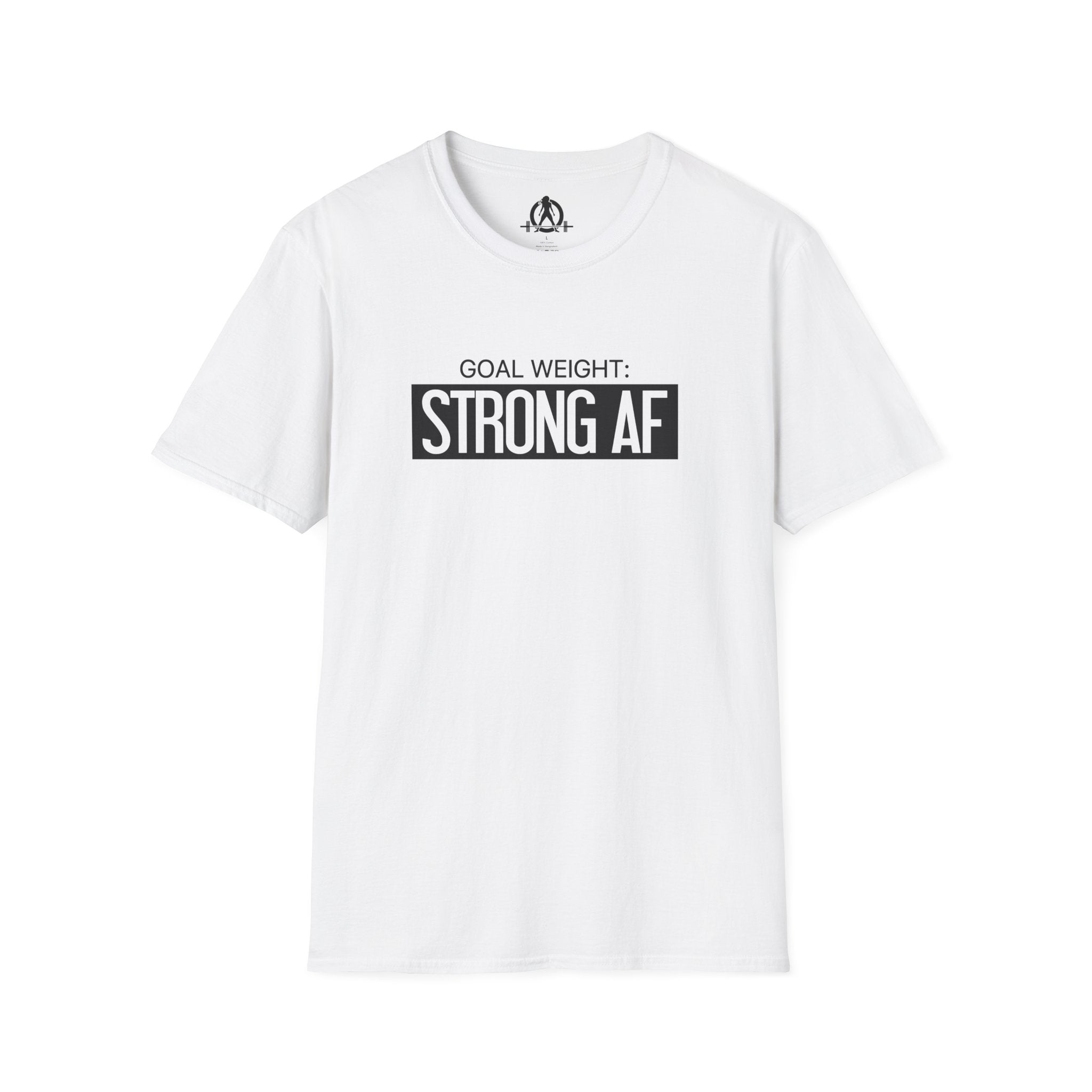 Goal Weight Strong AF - Unisex Softstyle T-Shirt - Black Print on Front Plain Back