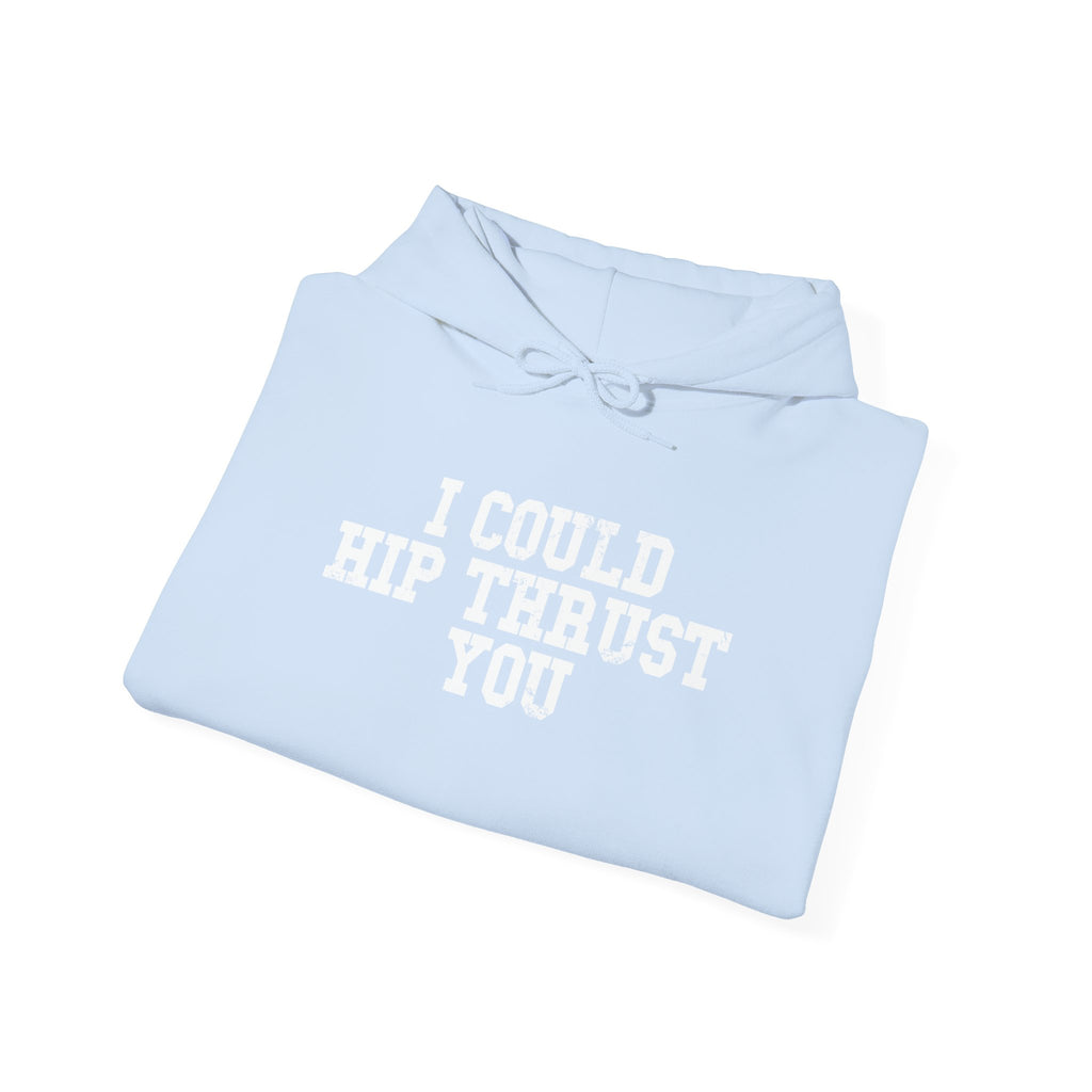WWLW “I Could Hip Thrust You” Hoodie - Front White Logo Plain Back