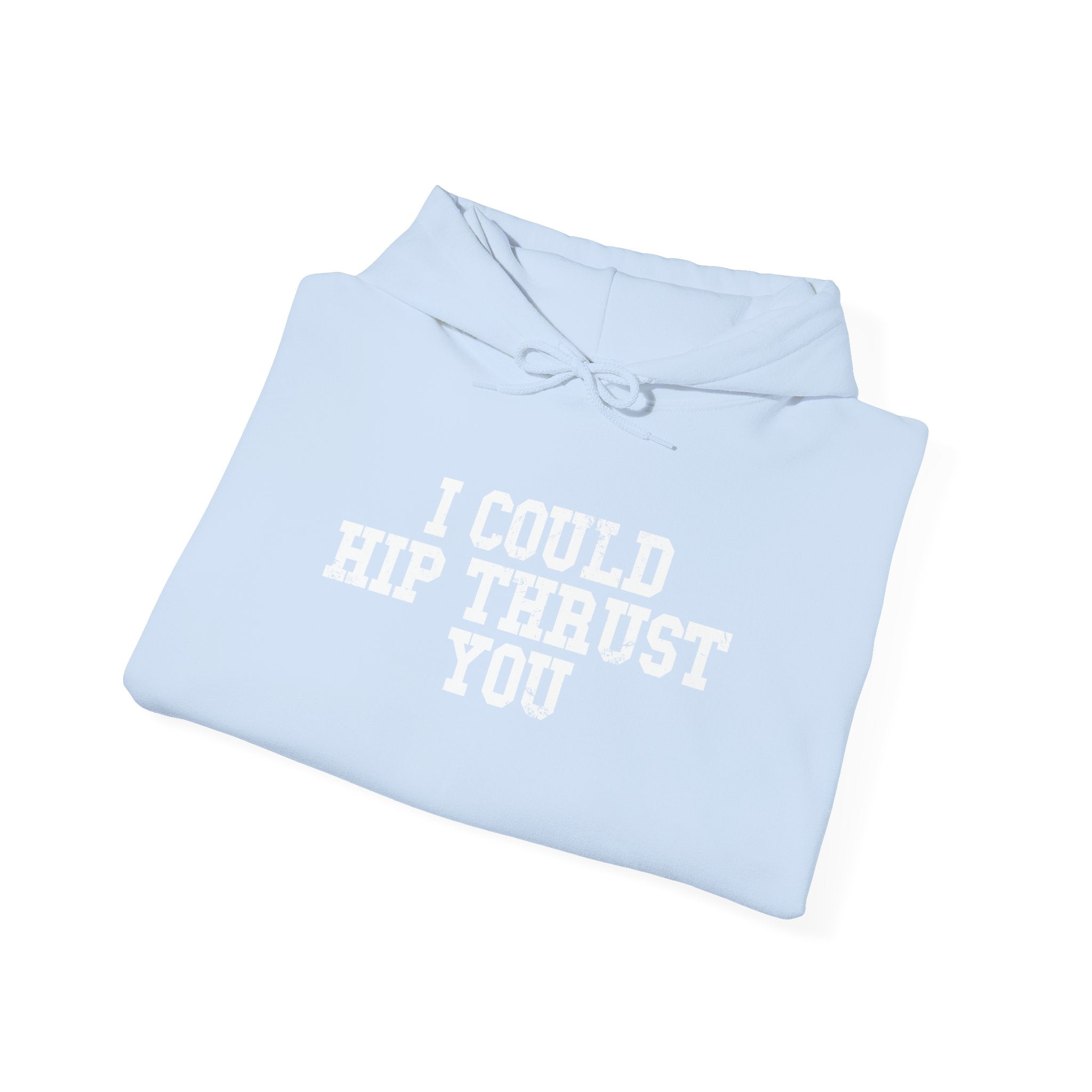 WWLW “I Could Hip Thrust You” Hoodie - Front White Logo Plain Back