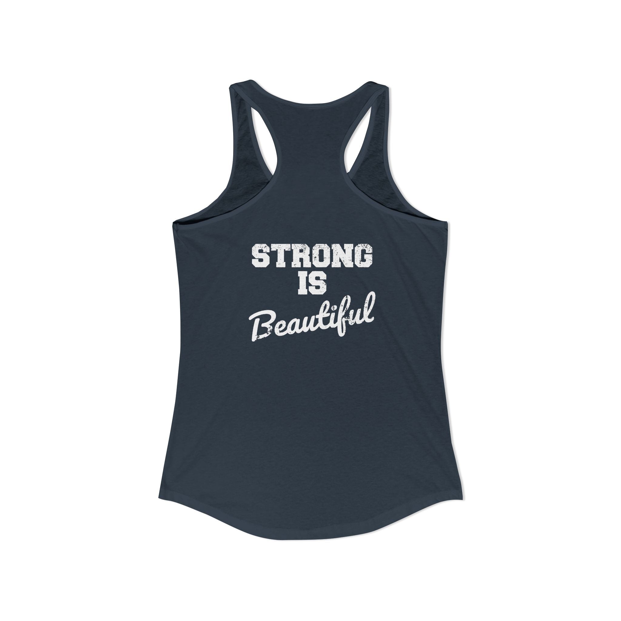 Strong Is Beautiful - Women's Ideal Racerback Tank - Classic Logo Front & Back