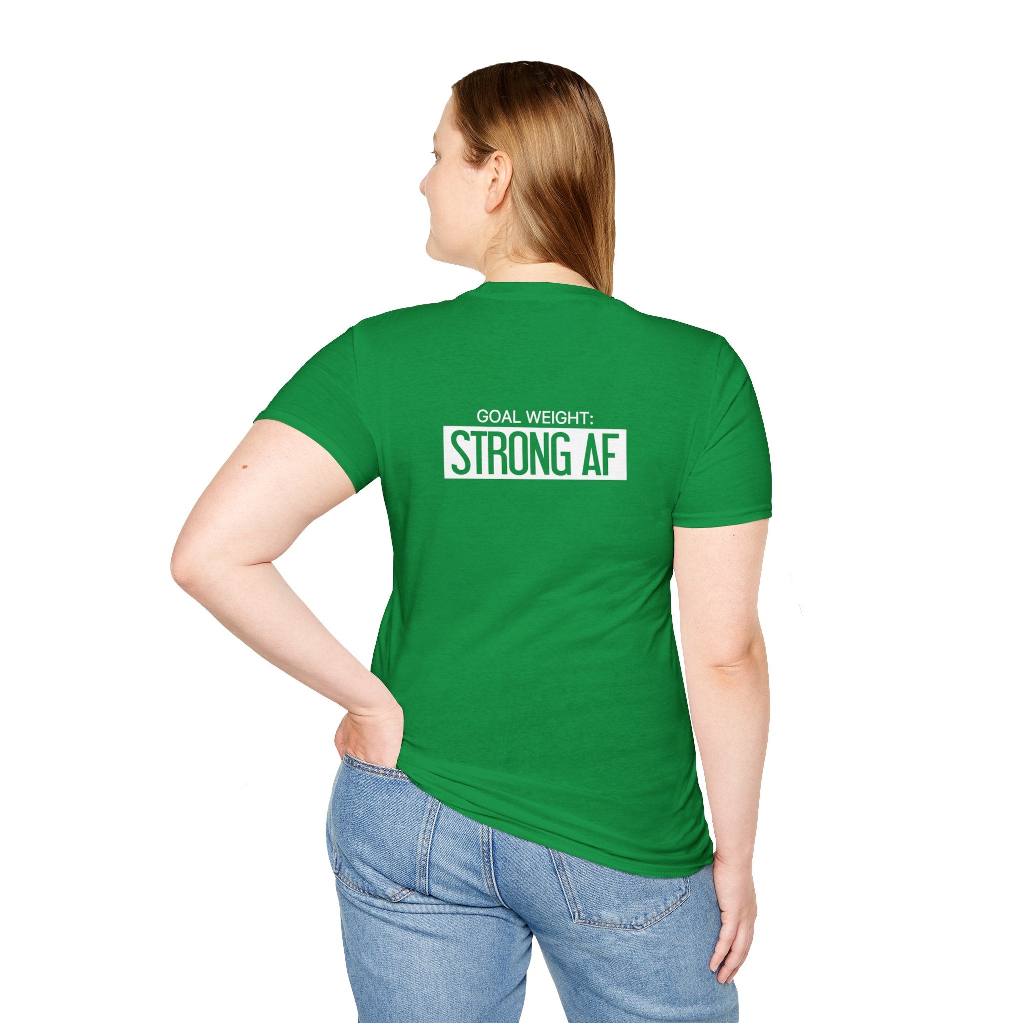 Goal Weight Strong AF - Unisex Softstyle T-Shirt - Print on Front & Back