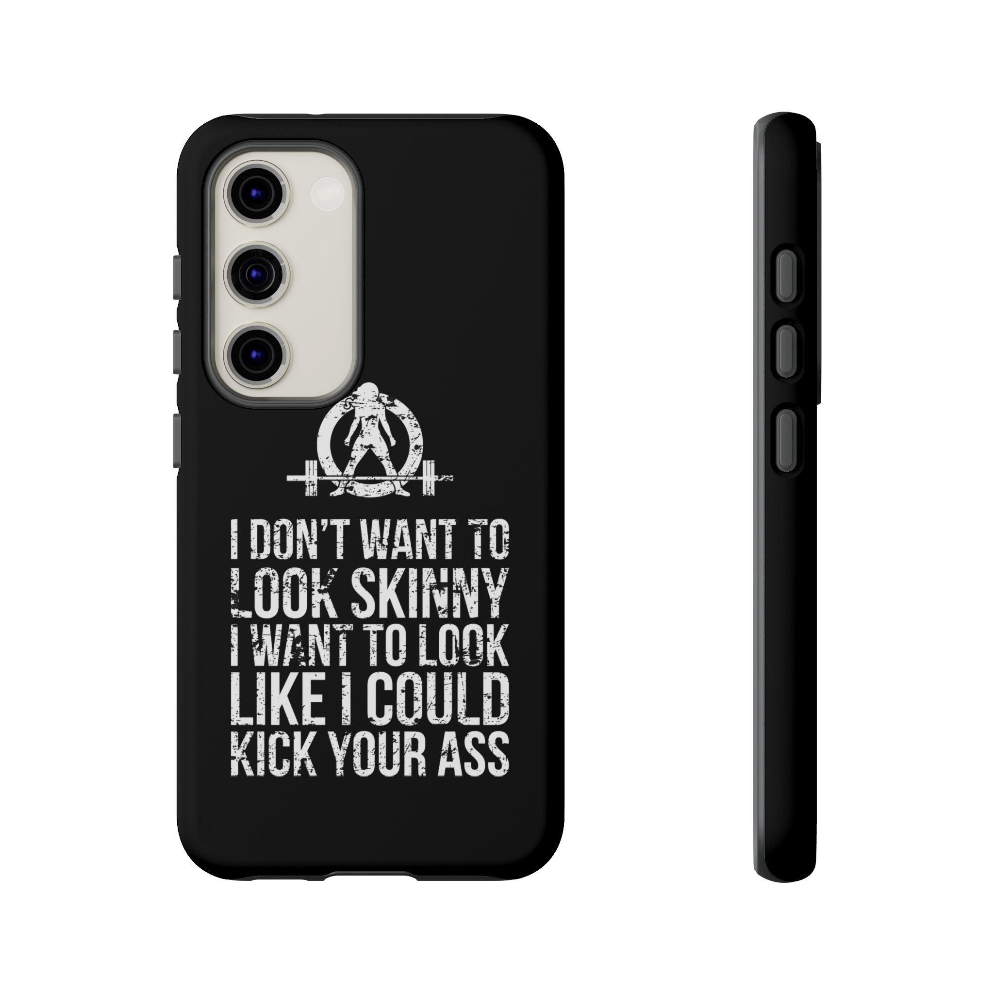 Tough Cases - I Don't Want To Look Skinny I Want To Look Like I Can Kick Your Ass - WWLW Logo