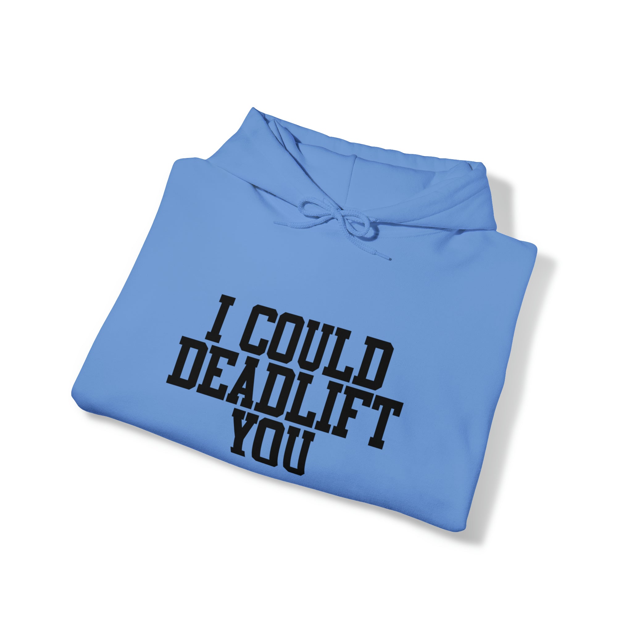 I Could Deadlift You. - Unisex Heavy Blend Hooded Sweatshirt - Black Logo - Right Shoulder - Plain Back