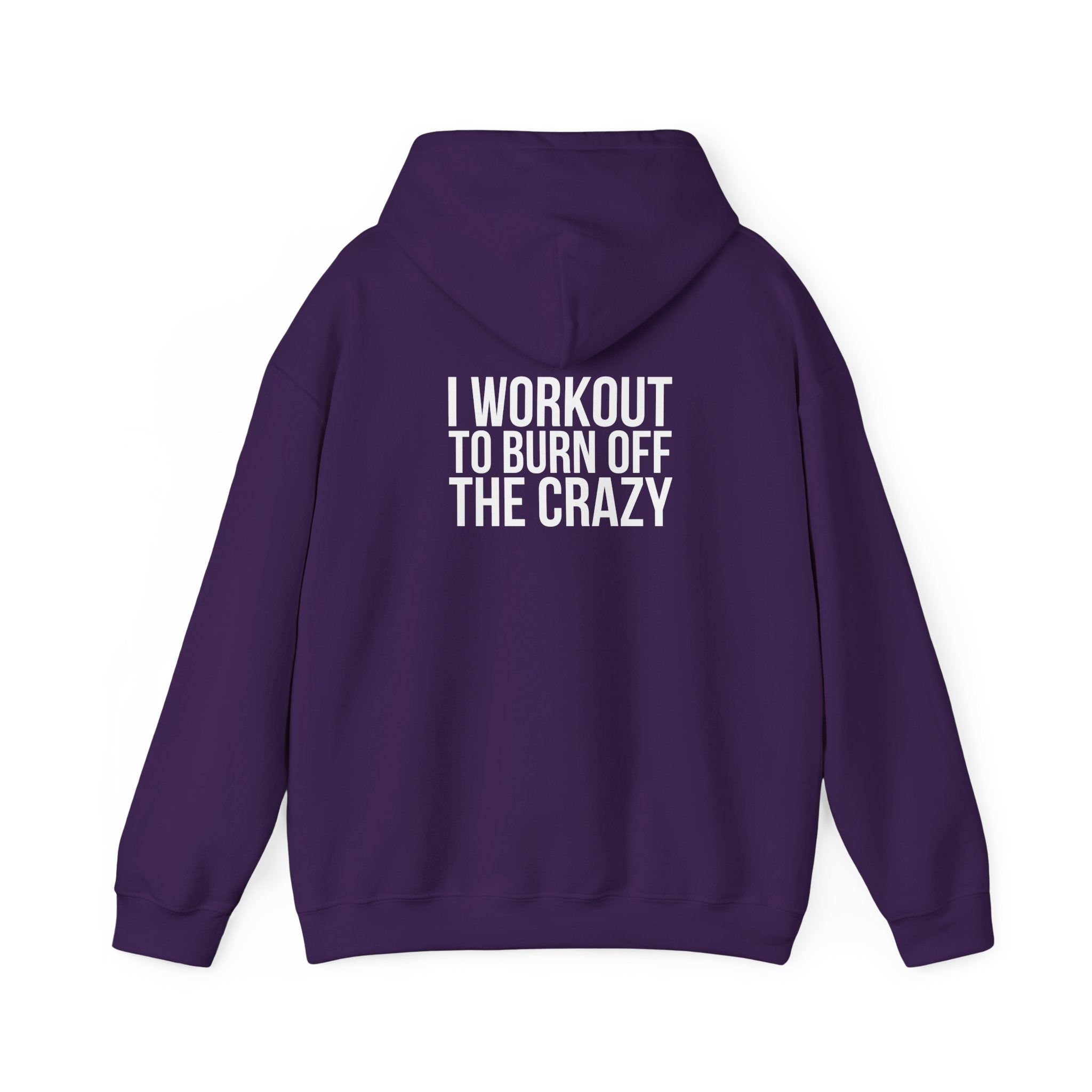 I Workout To Burn Off The Crazy – Unisex Heavy Blend™ Hooded Sweatshirt (White Logo) 🤍🔥💪