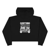 Everything Hurts.& I'm Hungry - Crop Hoodie - White Logo Print on Front & Back