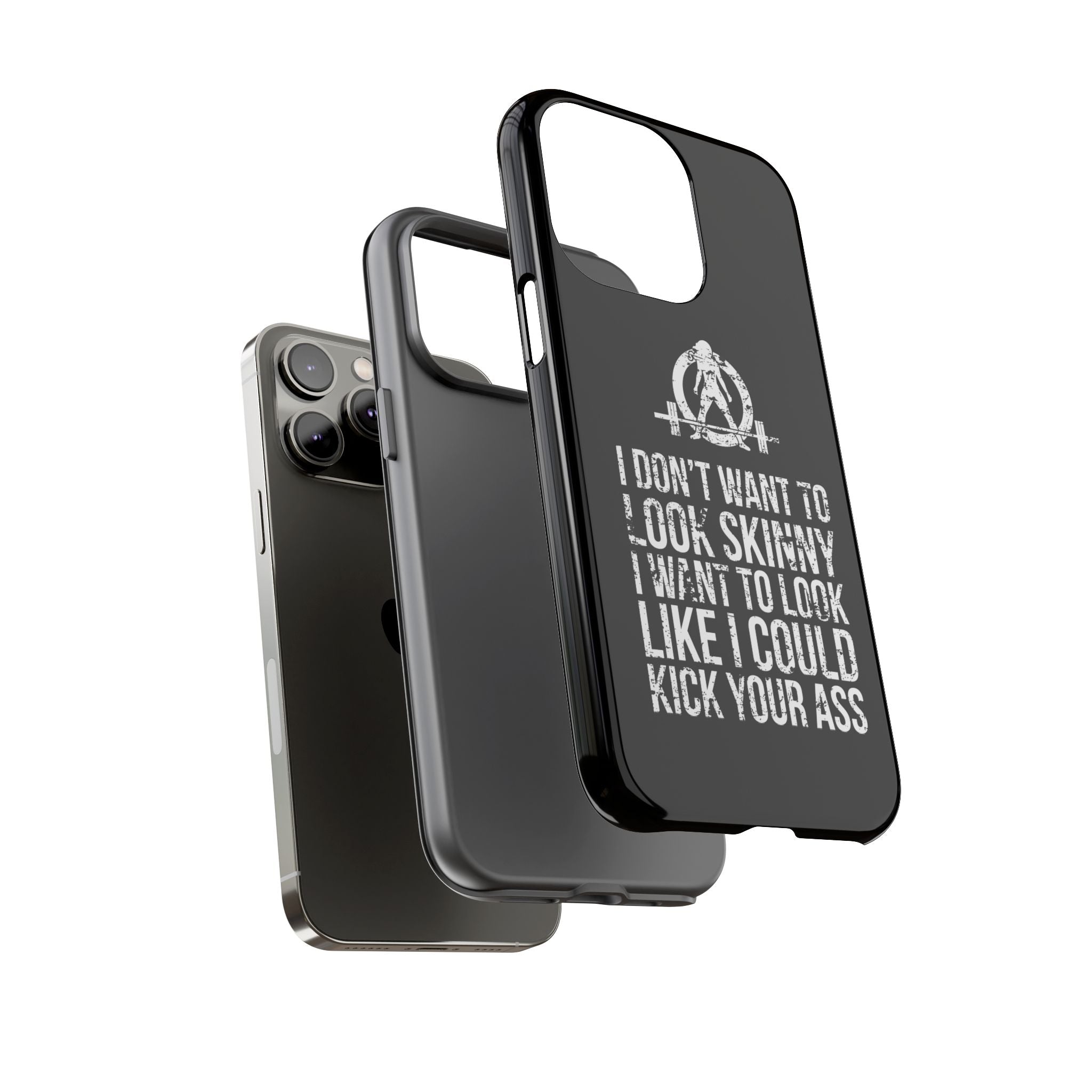 Tough Cases - I Don't Want To Look Skinny I Want To Look Like I Can Kick Your Ass - WWLW Logo