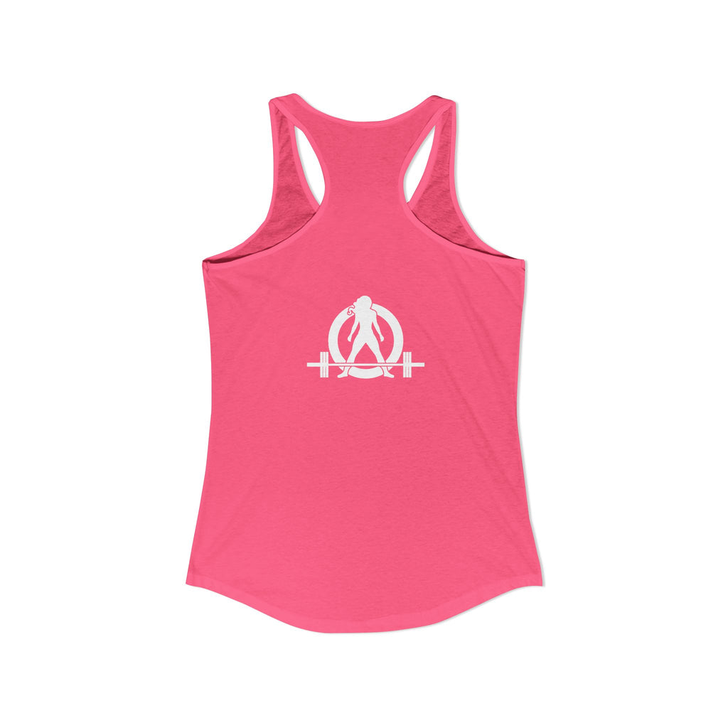 Lift Heavy Shit - Women's Ideal Racerback Tank - White Logo Front & Back
