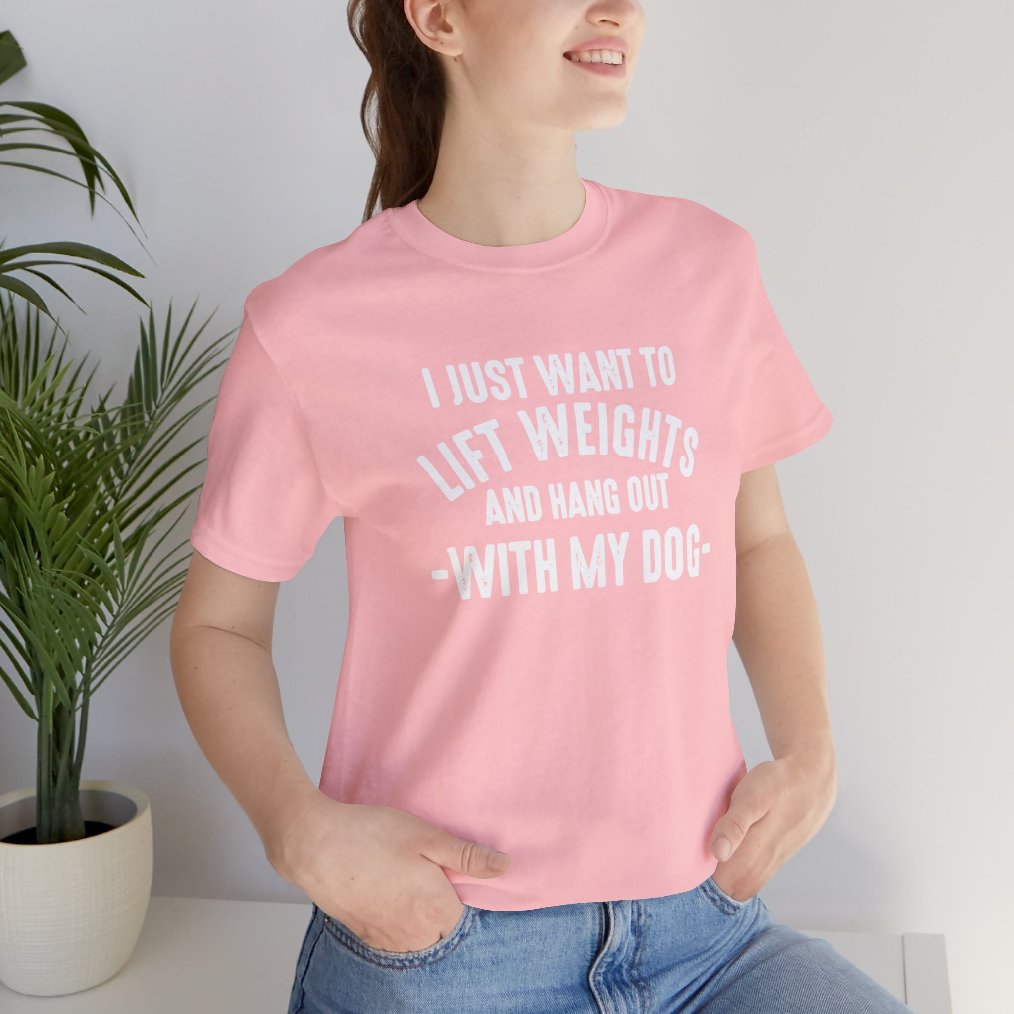 Lift Weights & Hang With My Dog - Unisex Jersey Short Sleeve Tee - Front White Logo