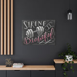 Strong Is Beautiful - Matte Canvas, Stretched, 1.25" - Motivational Wall Art